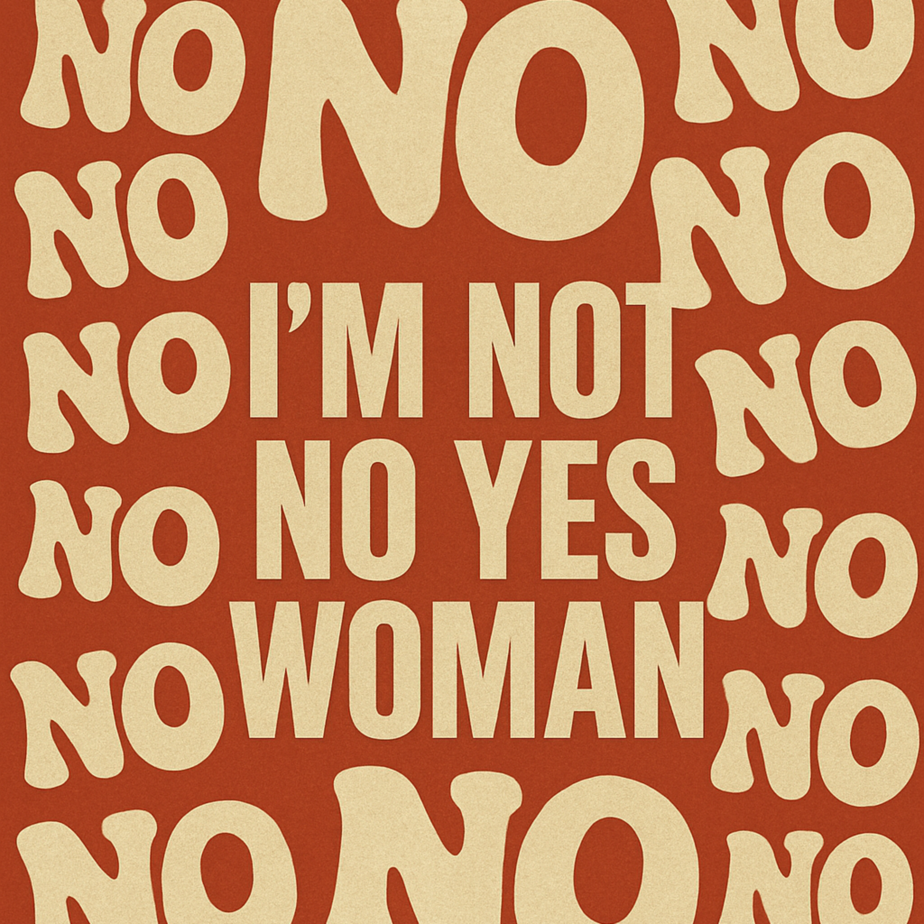 No, I'm Not No Yes Woman artwork