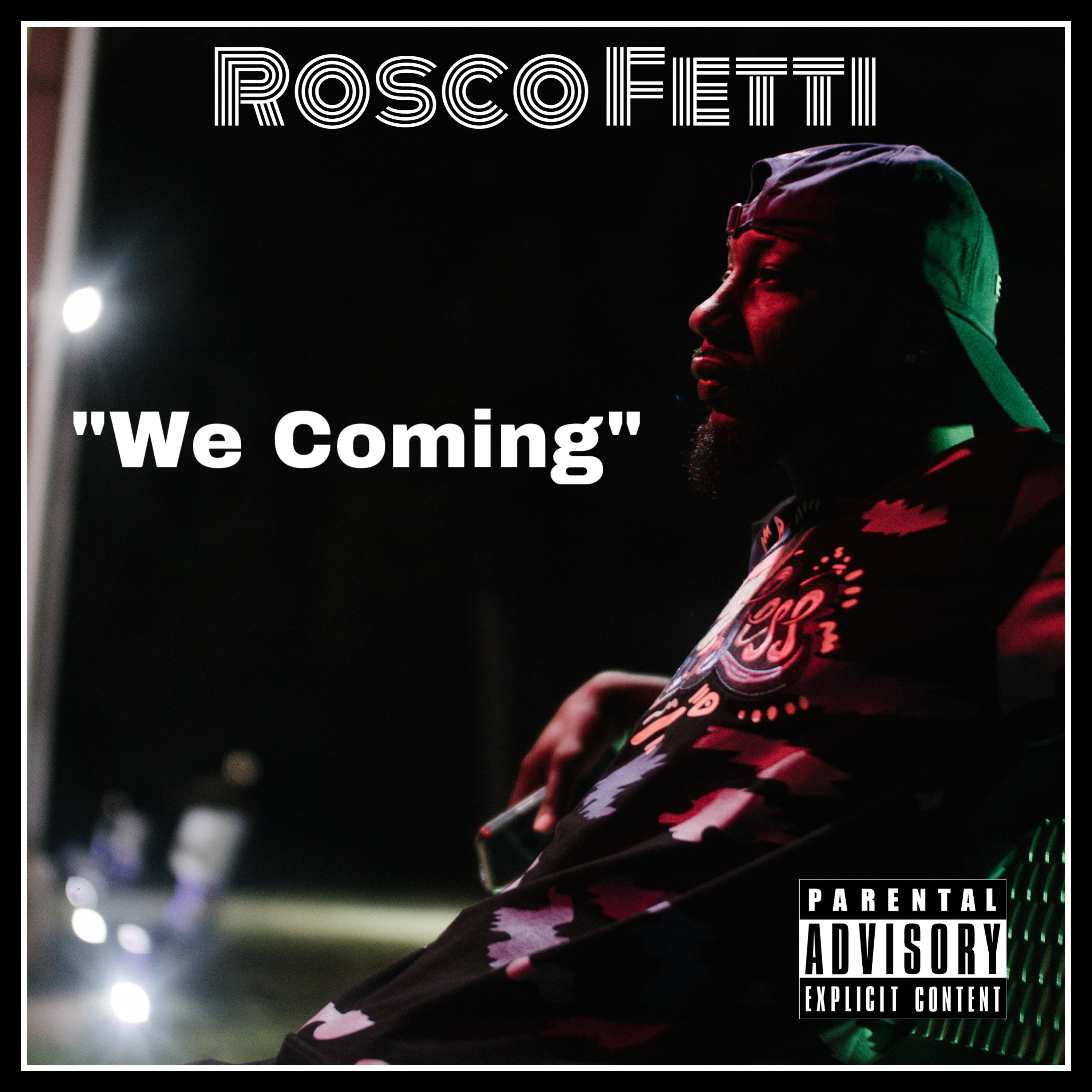 We Coming by Rosco Fetti cover art
