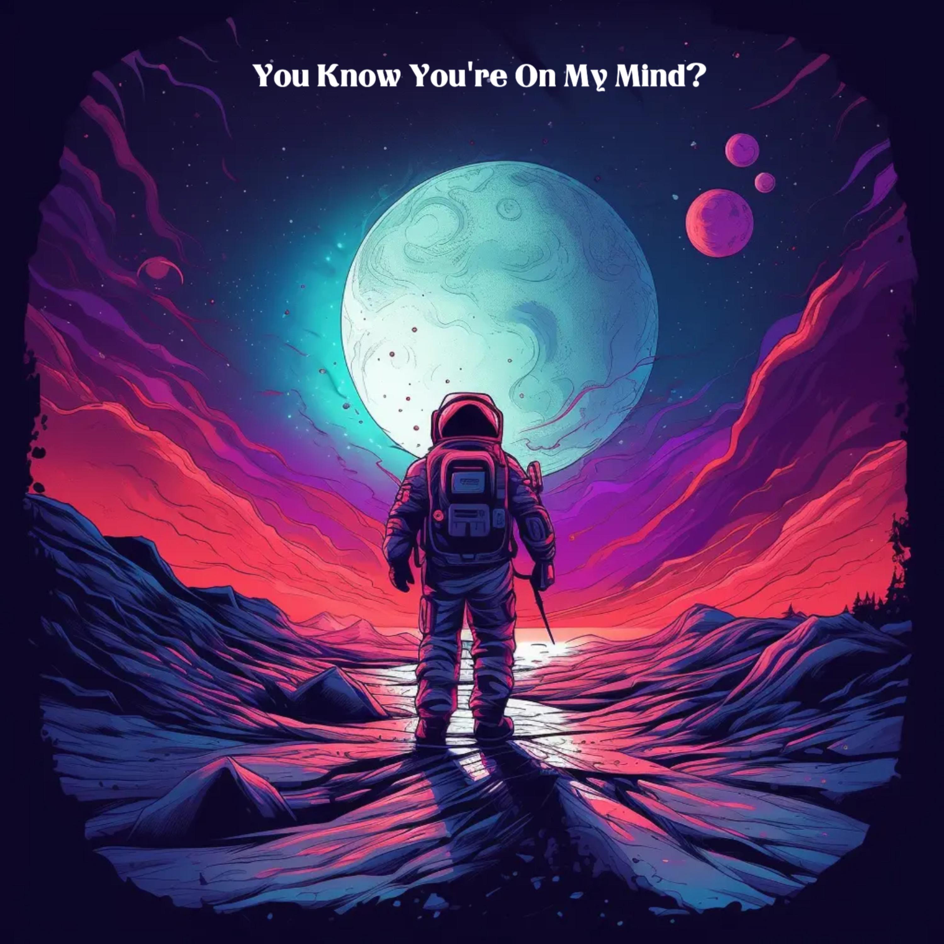You Know You're On My Mind? artwork