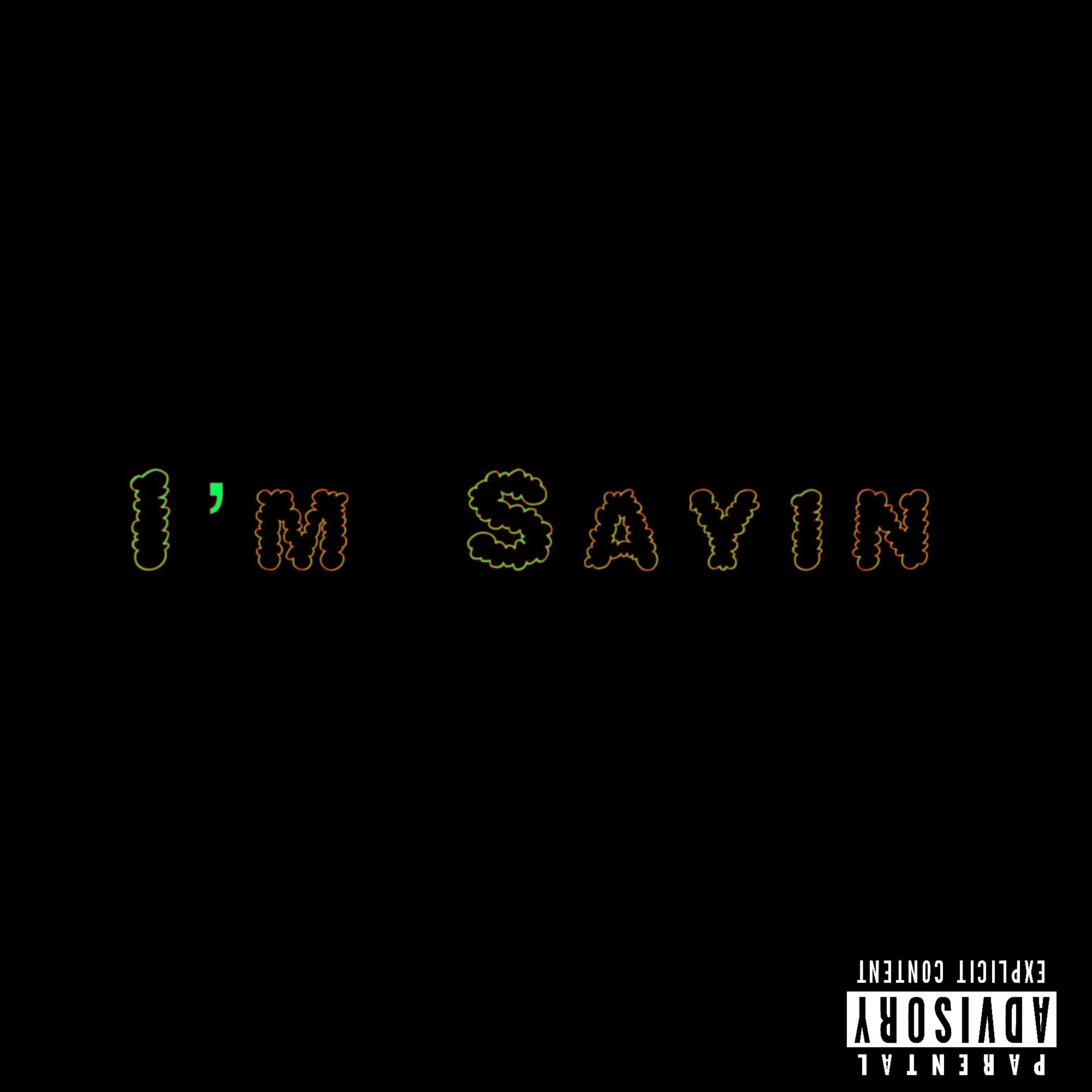 I’m Sayin artwork
