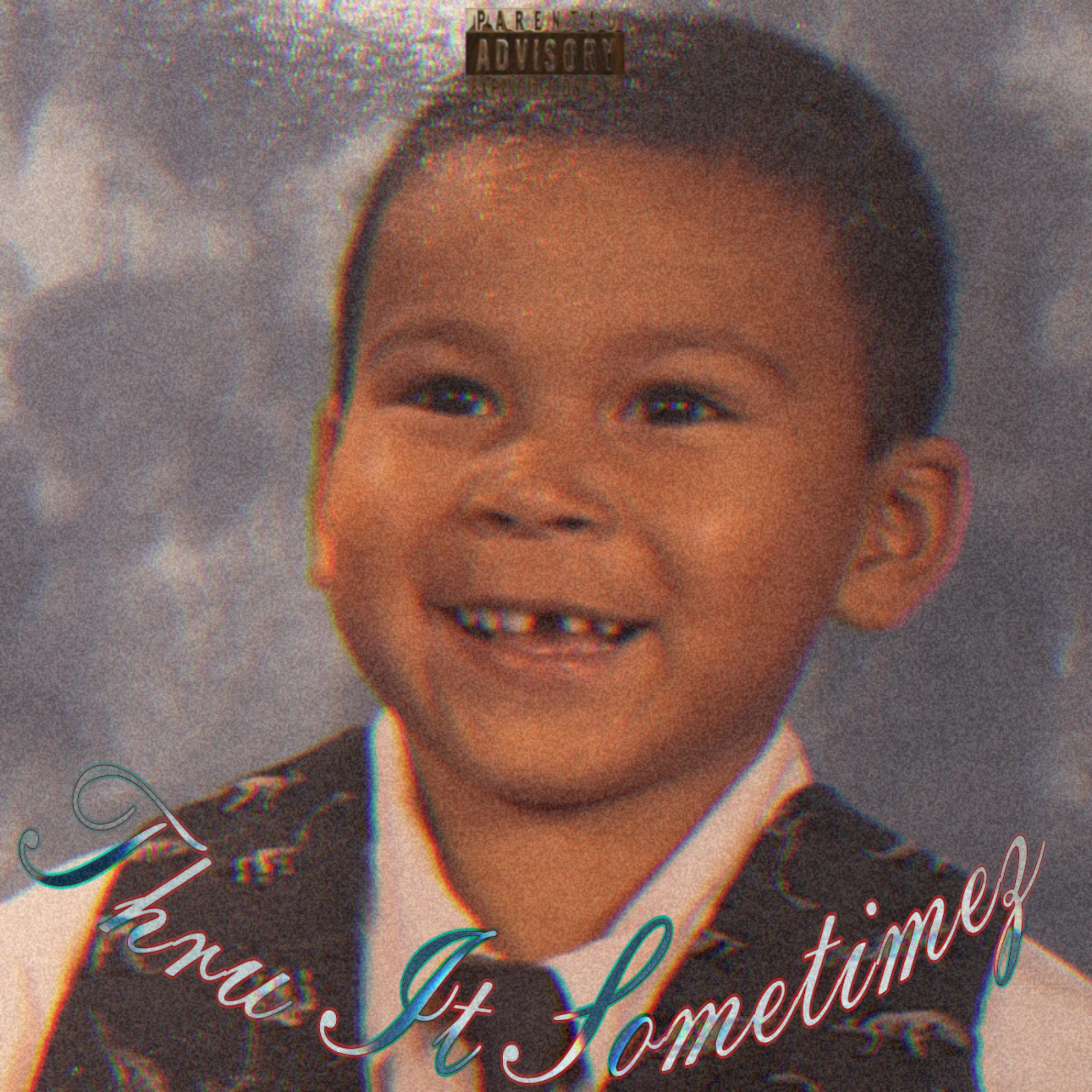 Thru It Sometimez artwork