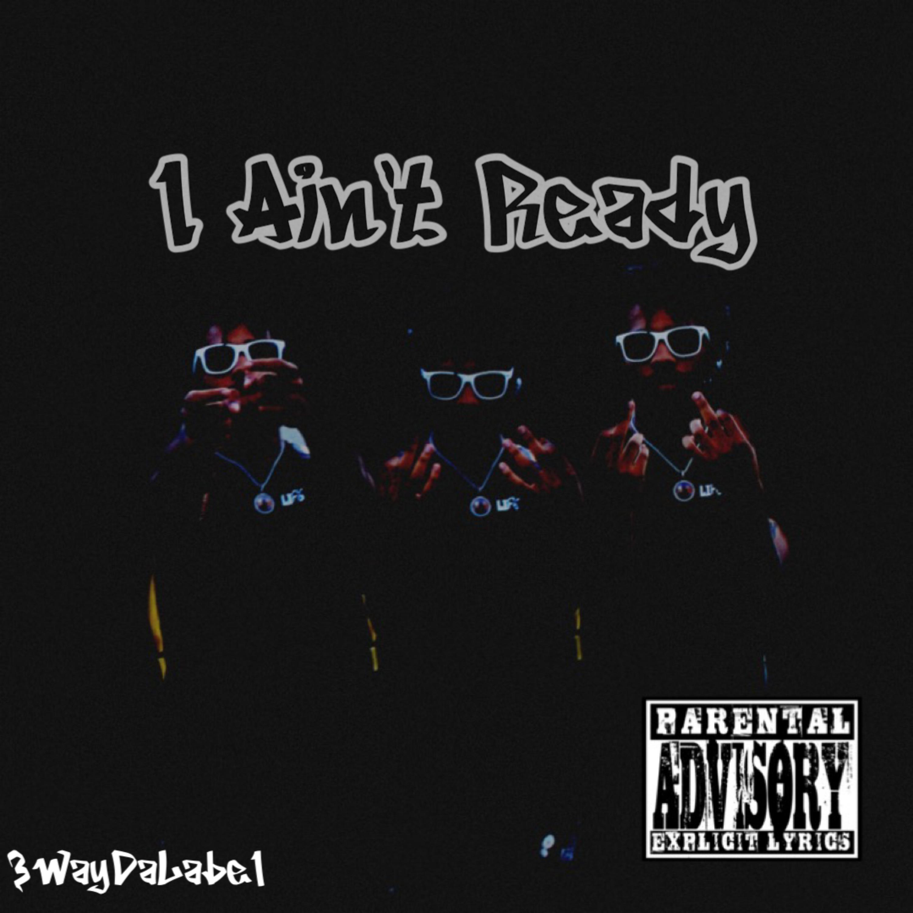 I Ain't Ready artwork