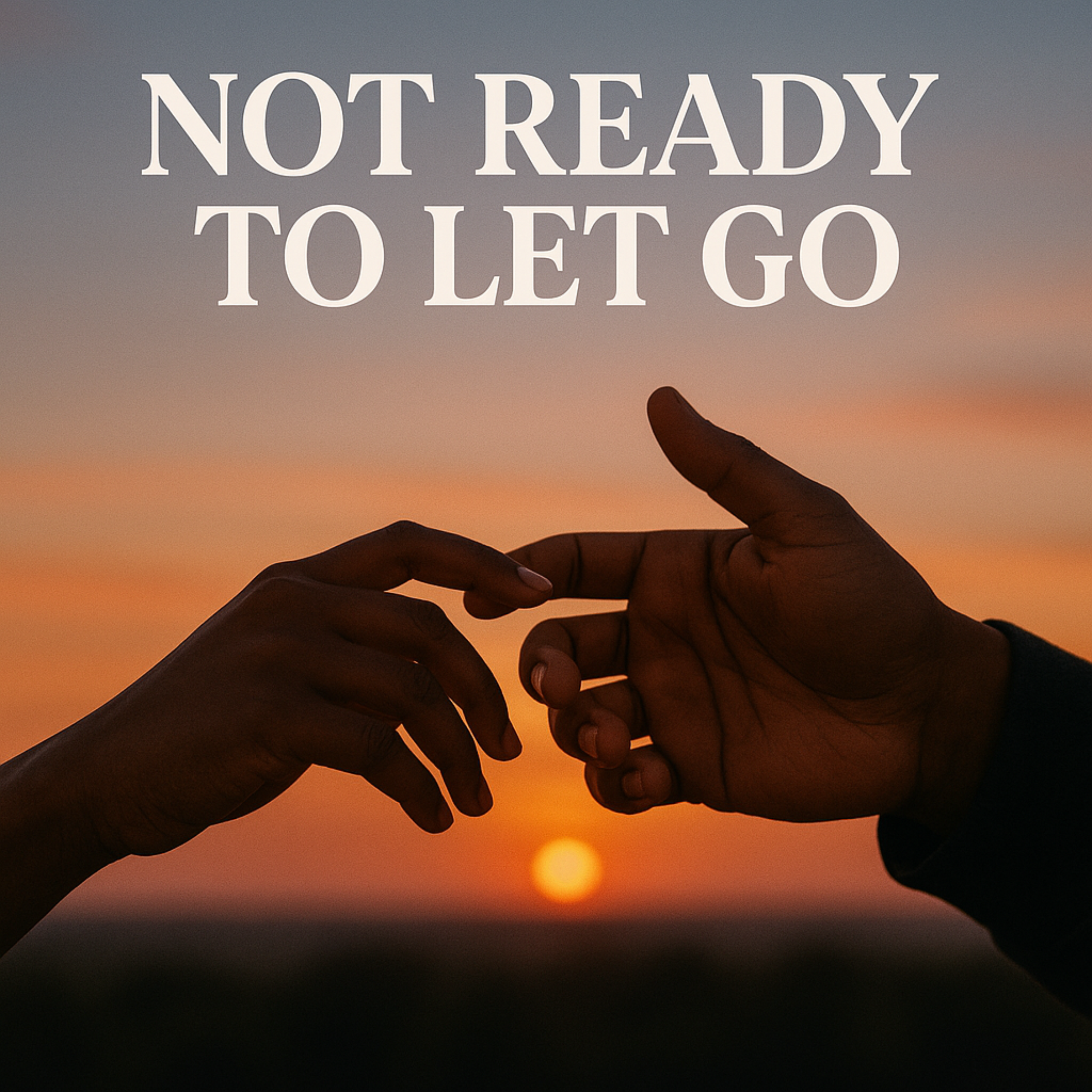 NOT READY TO LET GO artwork