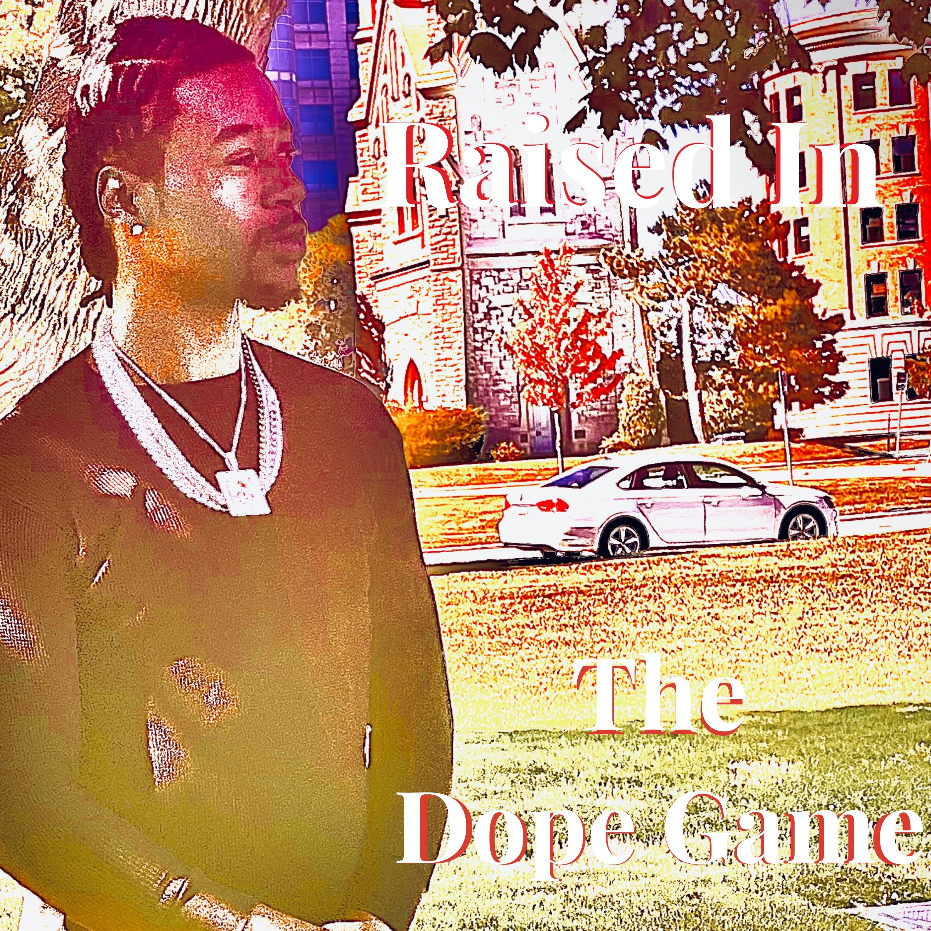 Raised In The Dope Game artwork