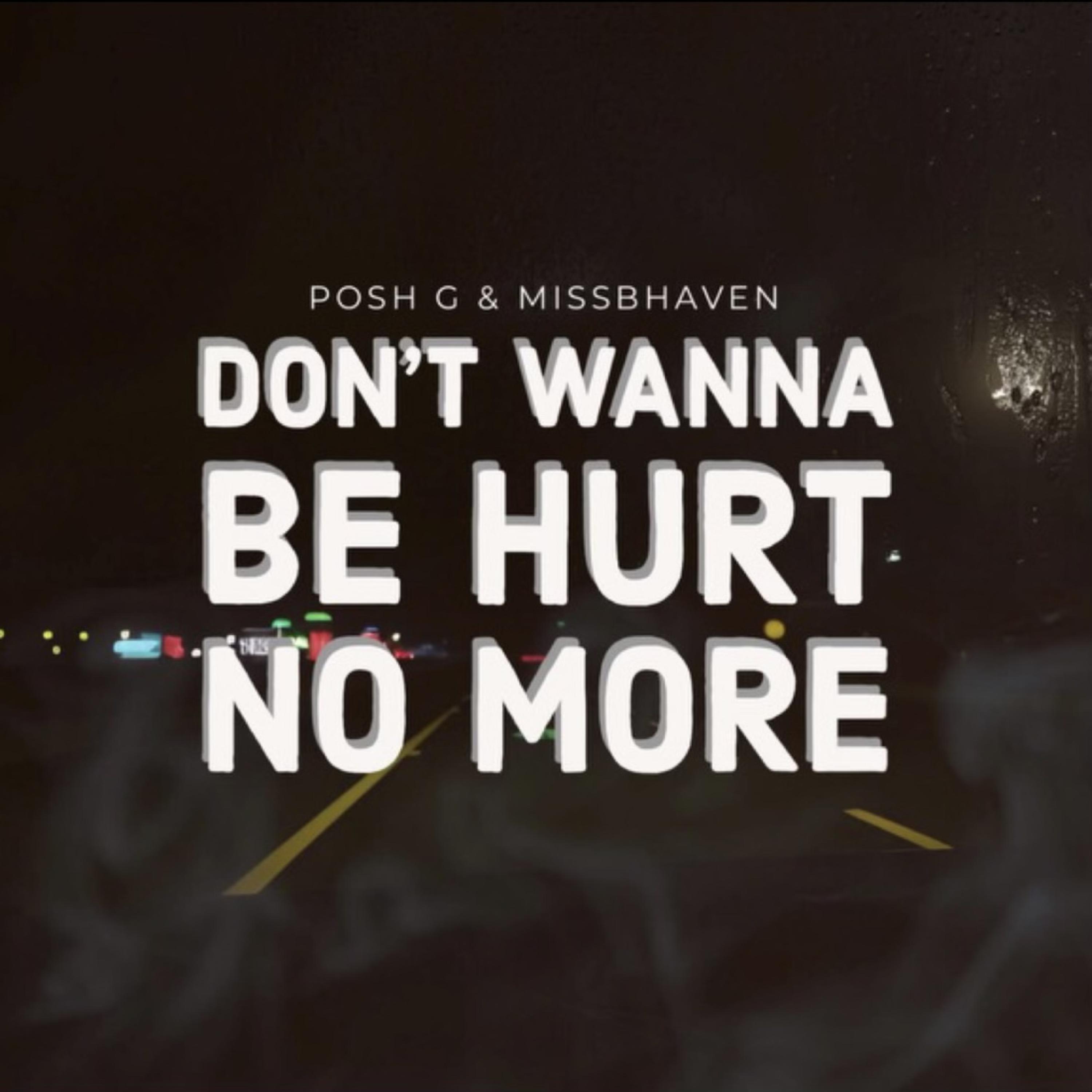 DON’T WANNA BE HURT NO MORE by Posh G cover art