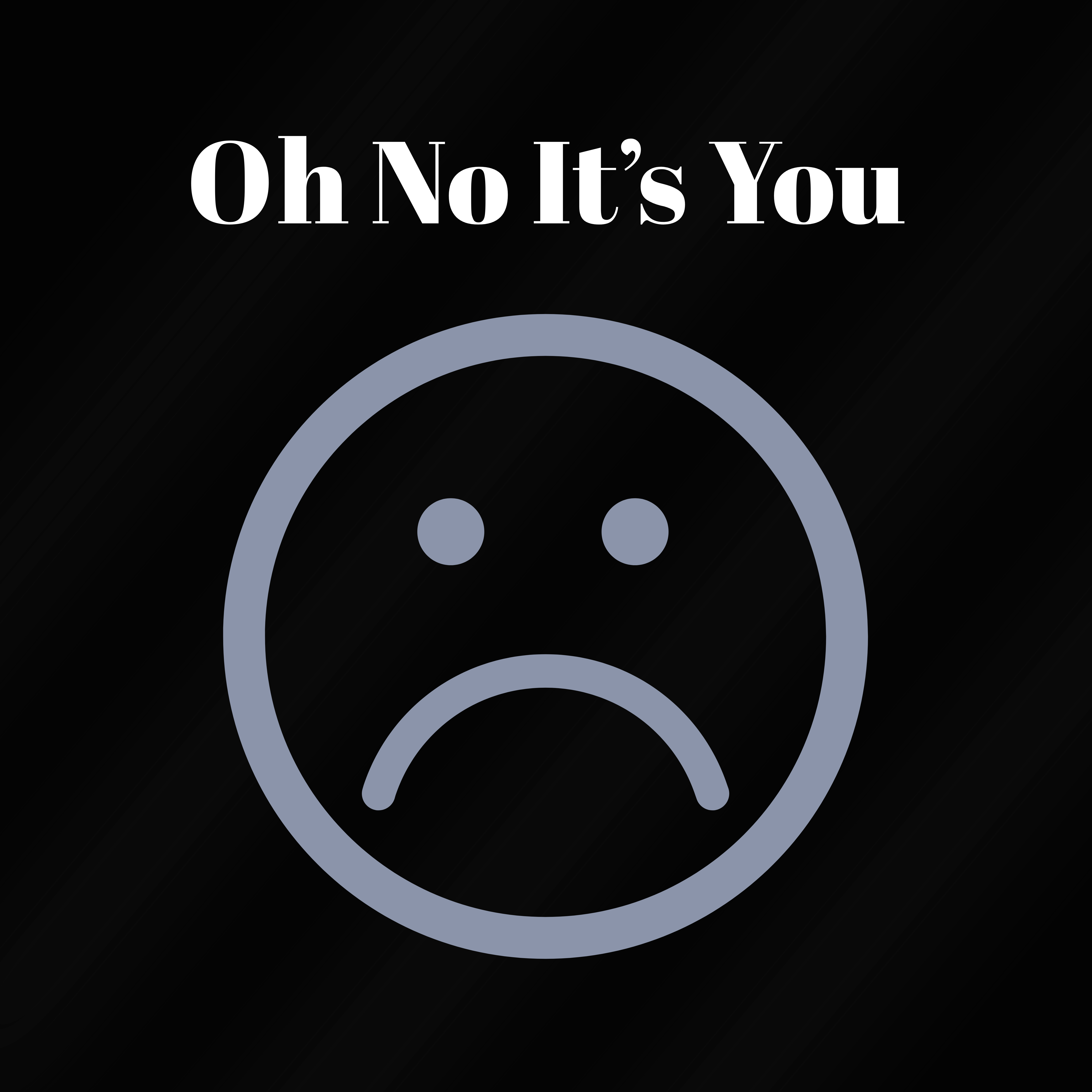 Oh No It's You artwork