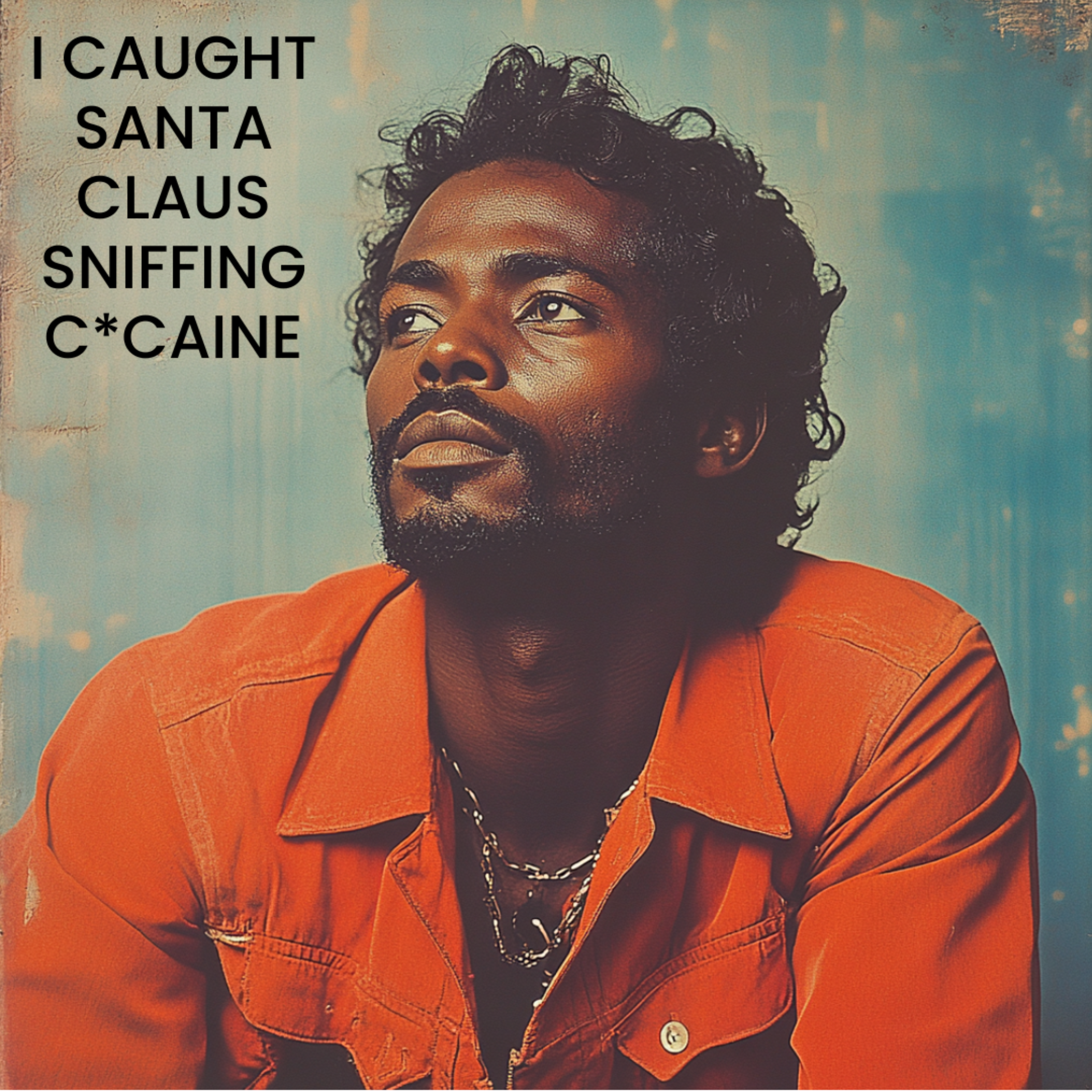 I Caught Santa Clause Sniffing Cocaine artwork