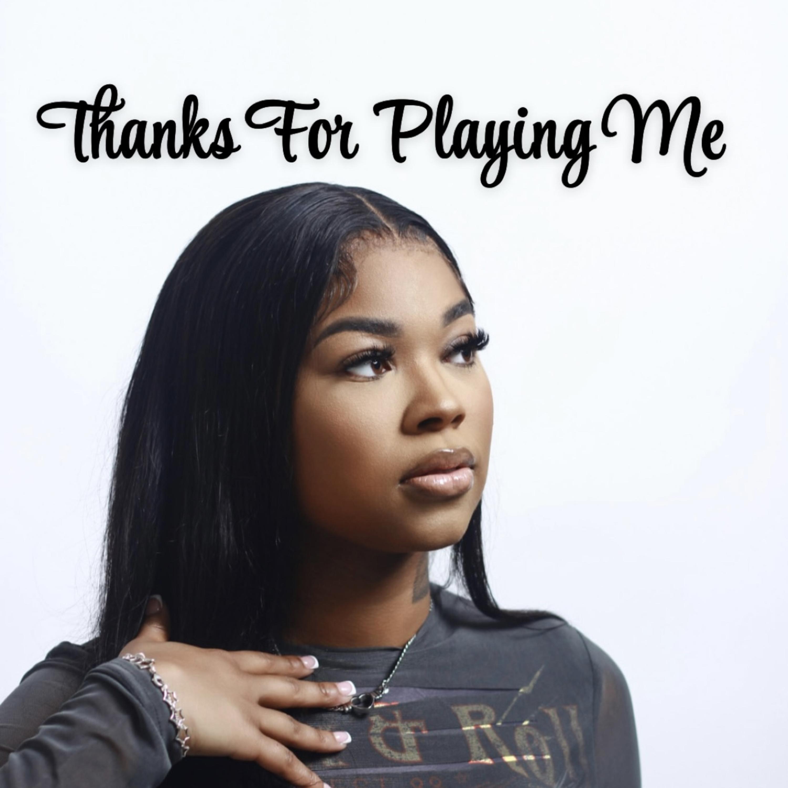 Thanks For Playing Me artwork