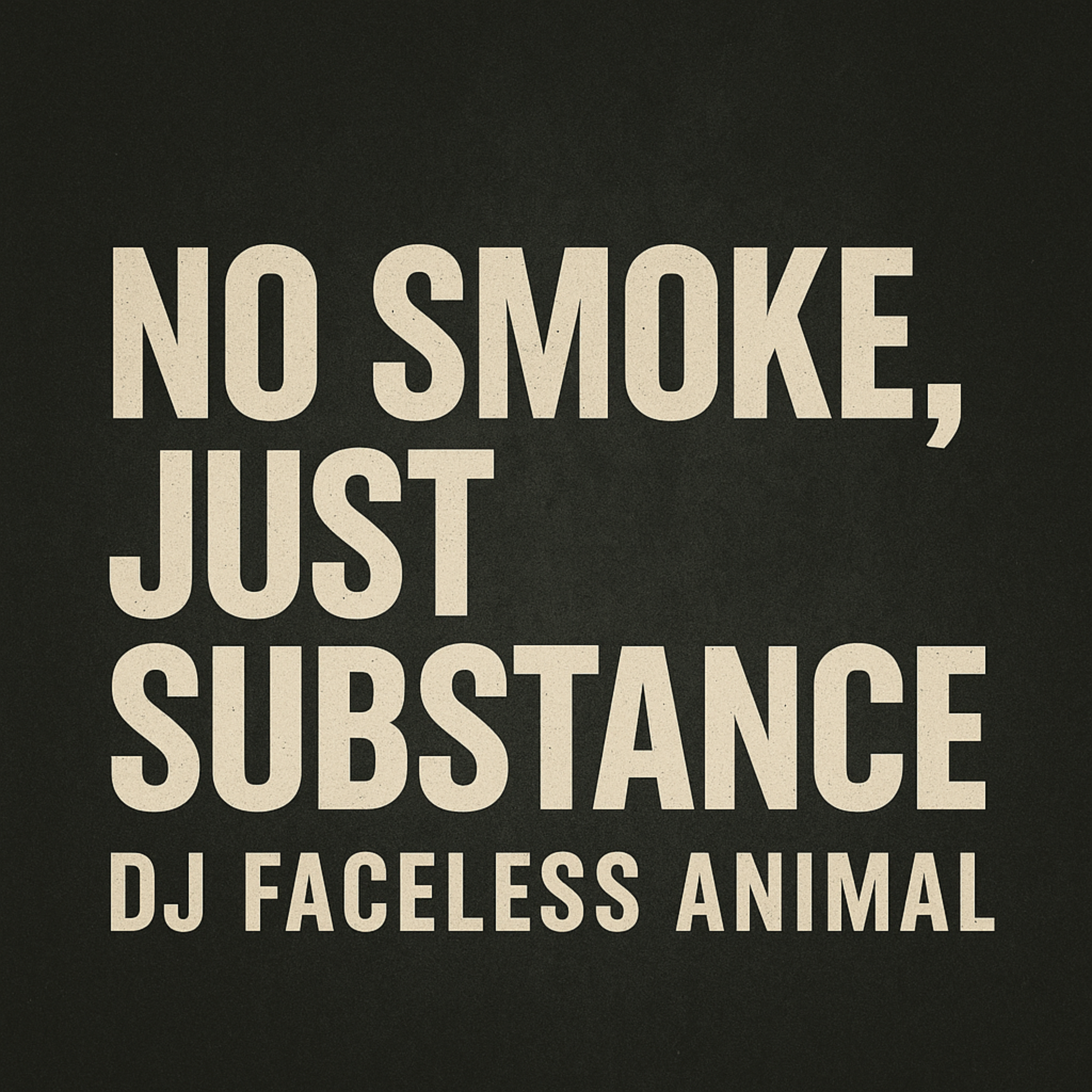 No Smoke, Just Substance artwork