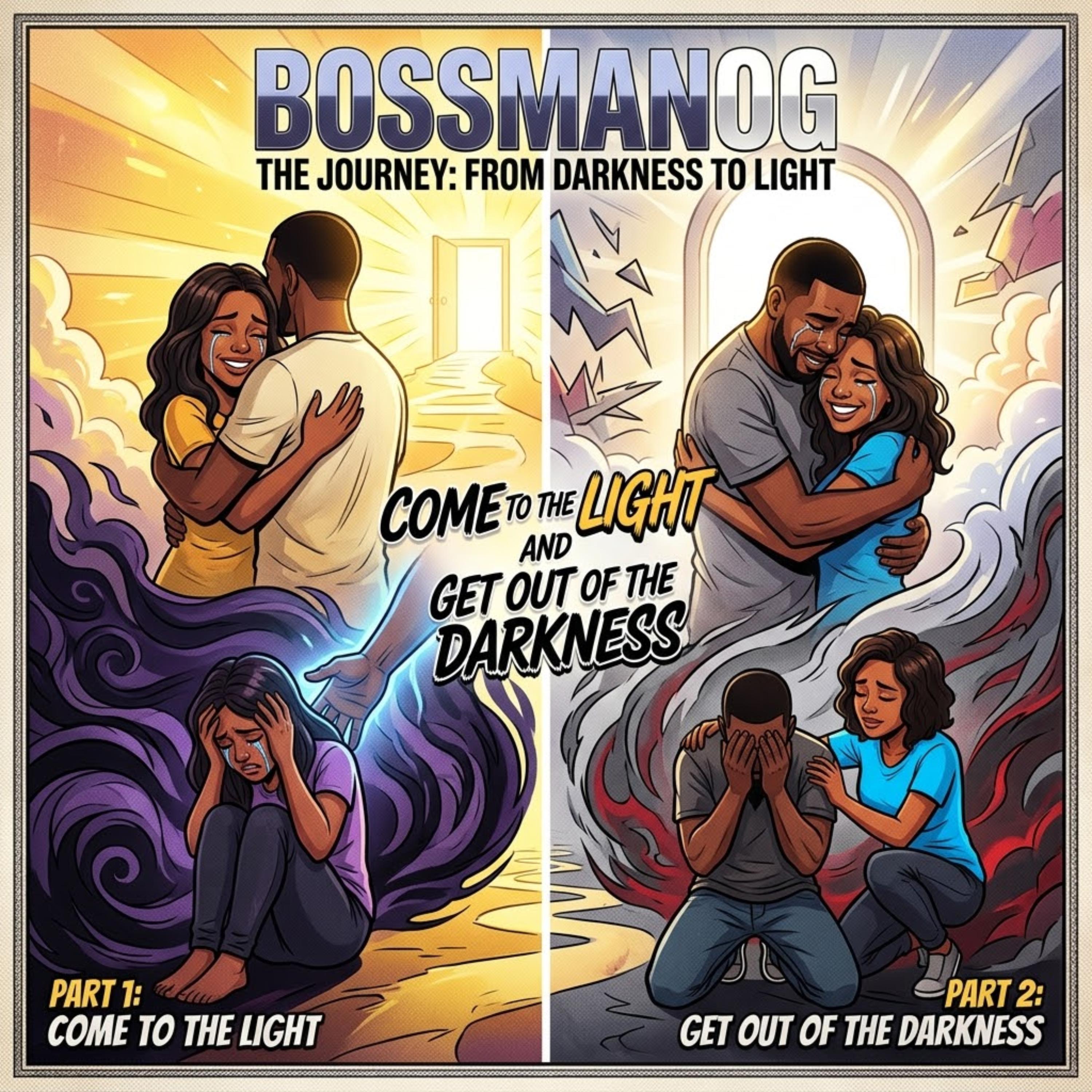 Come To The Light and Get Out Of The Darkness by BossManOG cover art