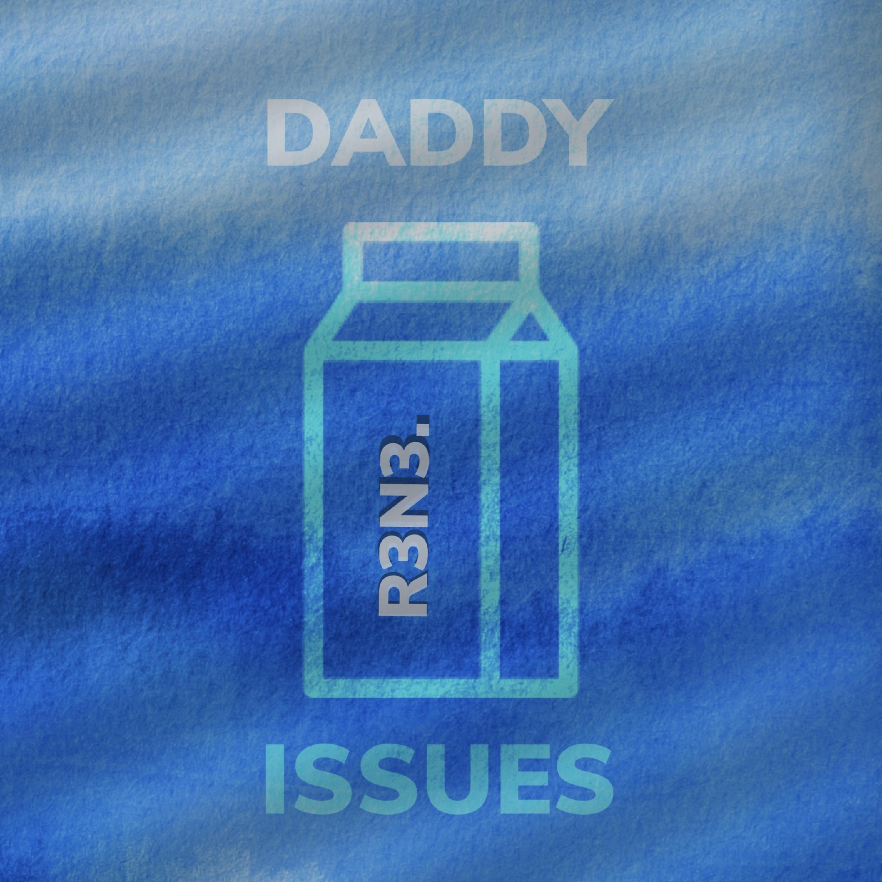 Daddy Issues by R3N3. cover art