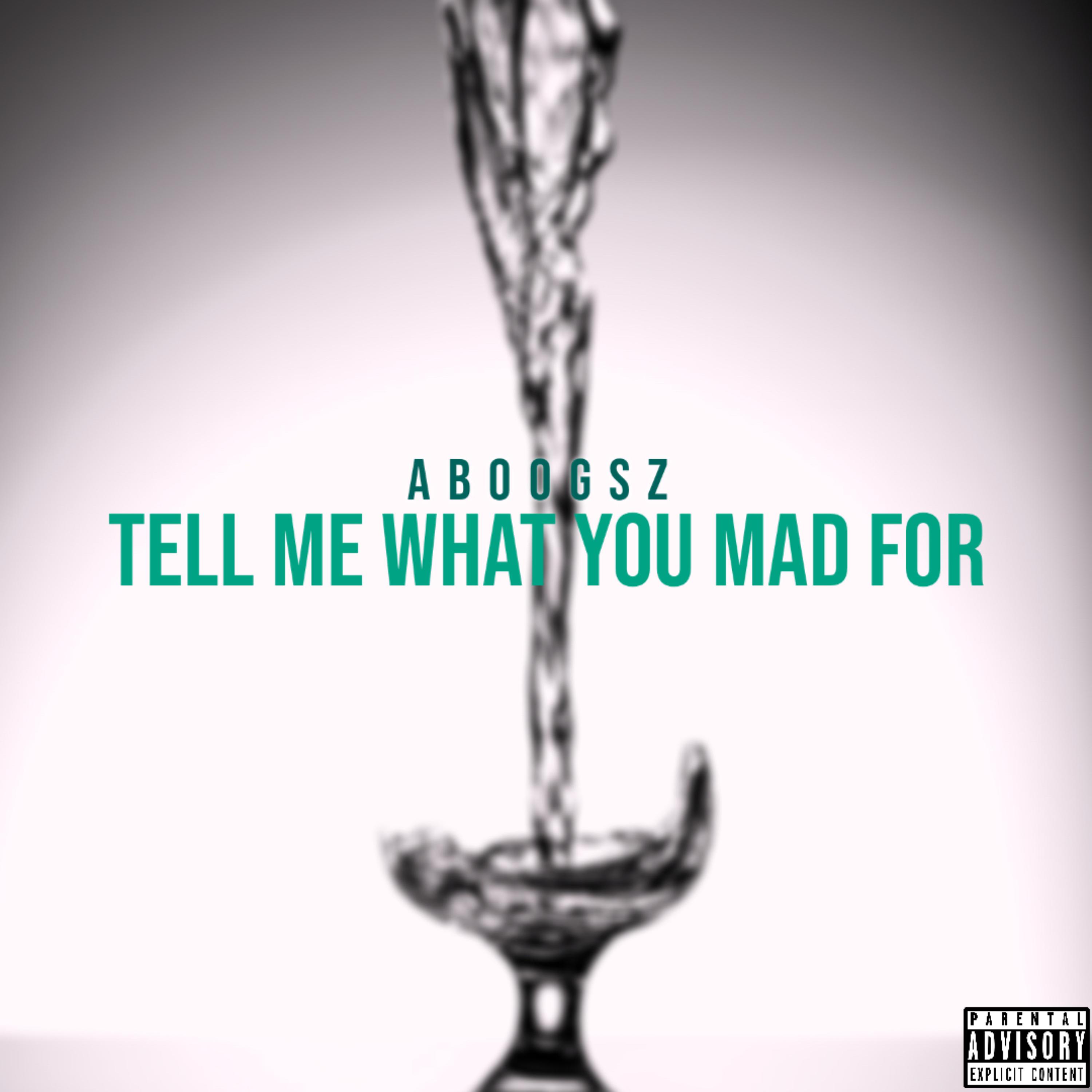 Tell Me What You Mad For artwork