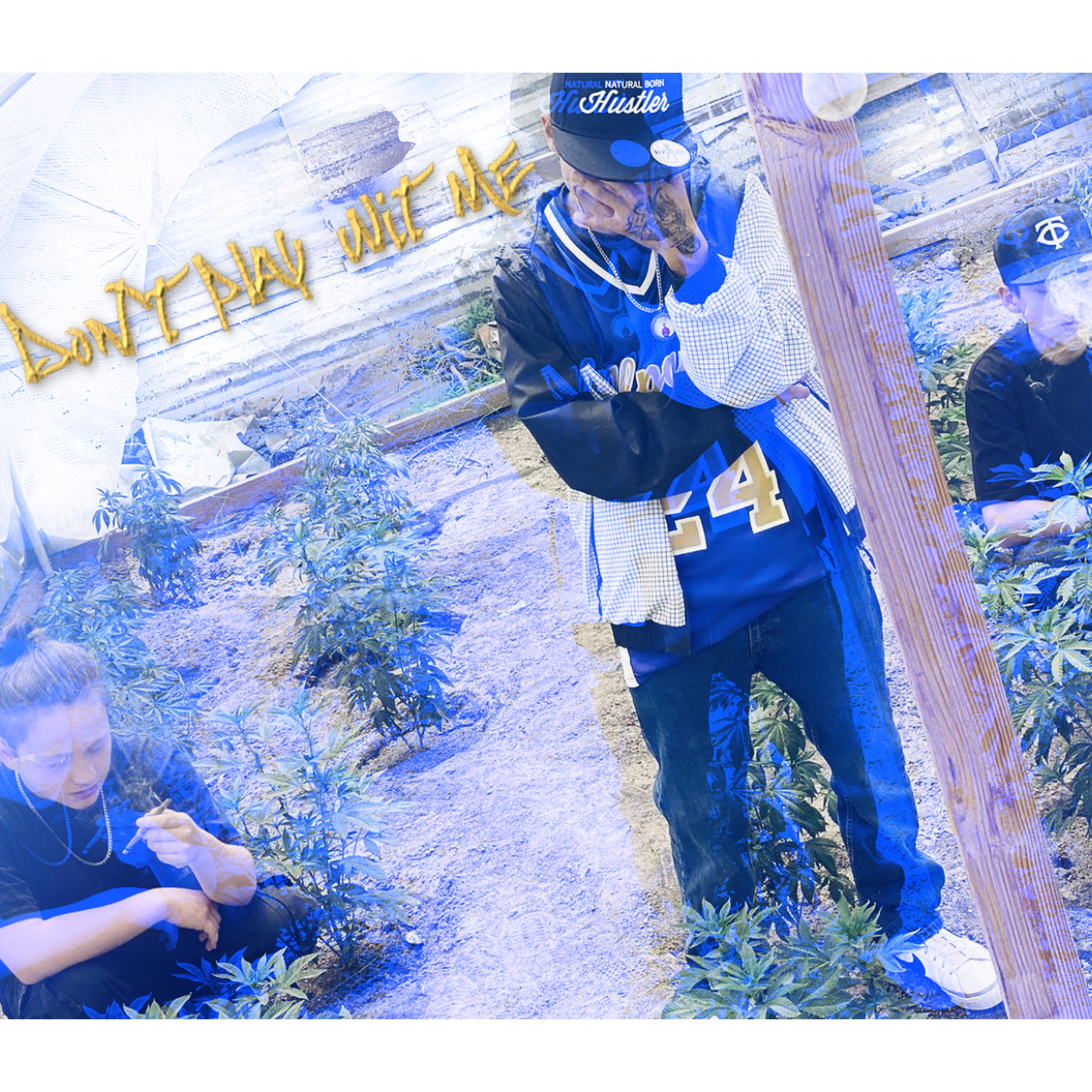 Don't Play Wit Me artwork