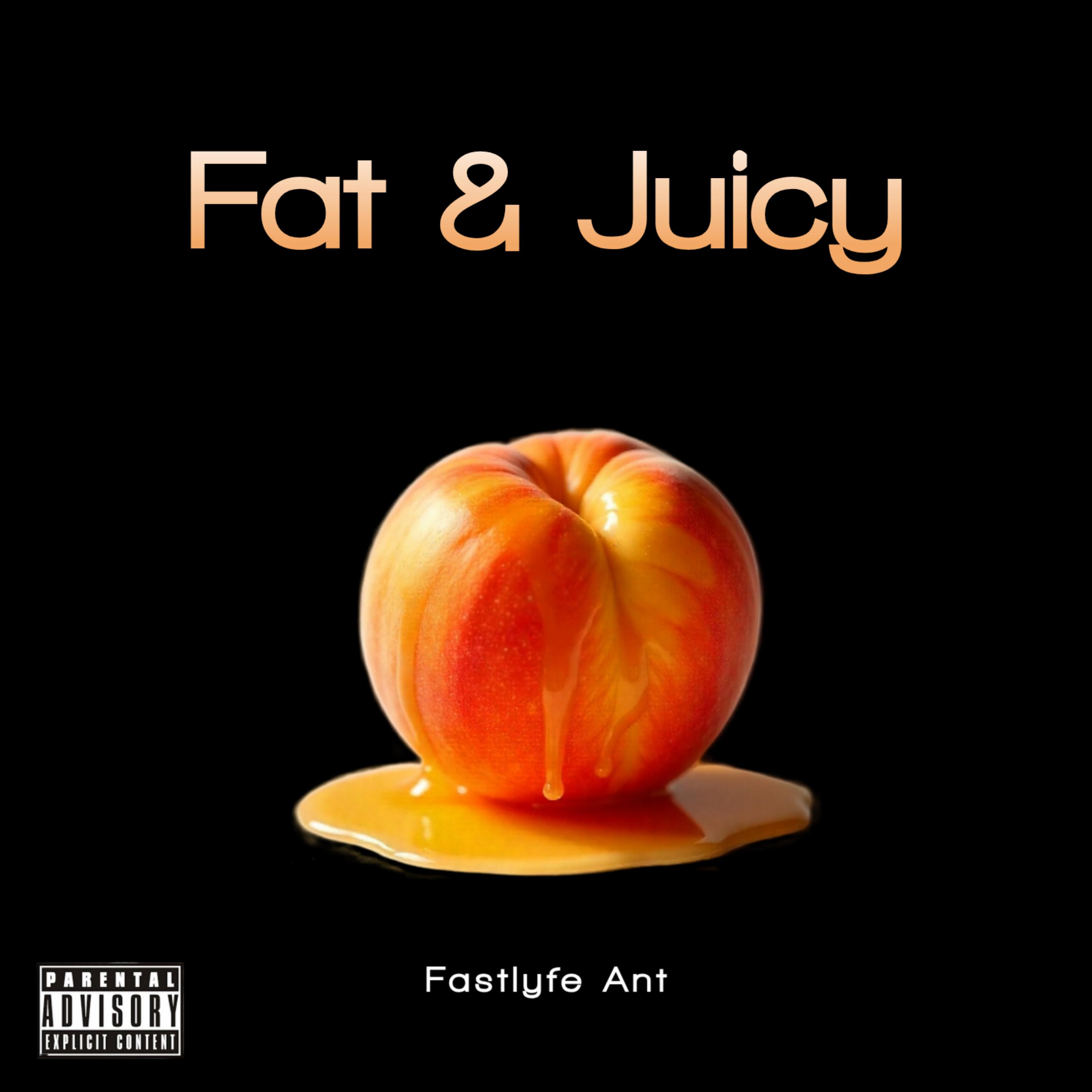 Fat & Juicy artwork