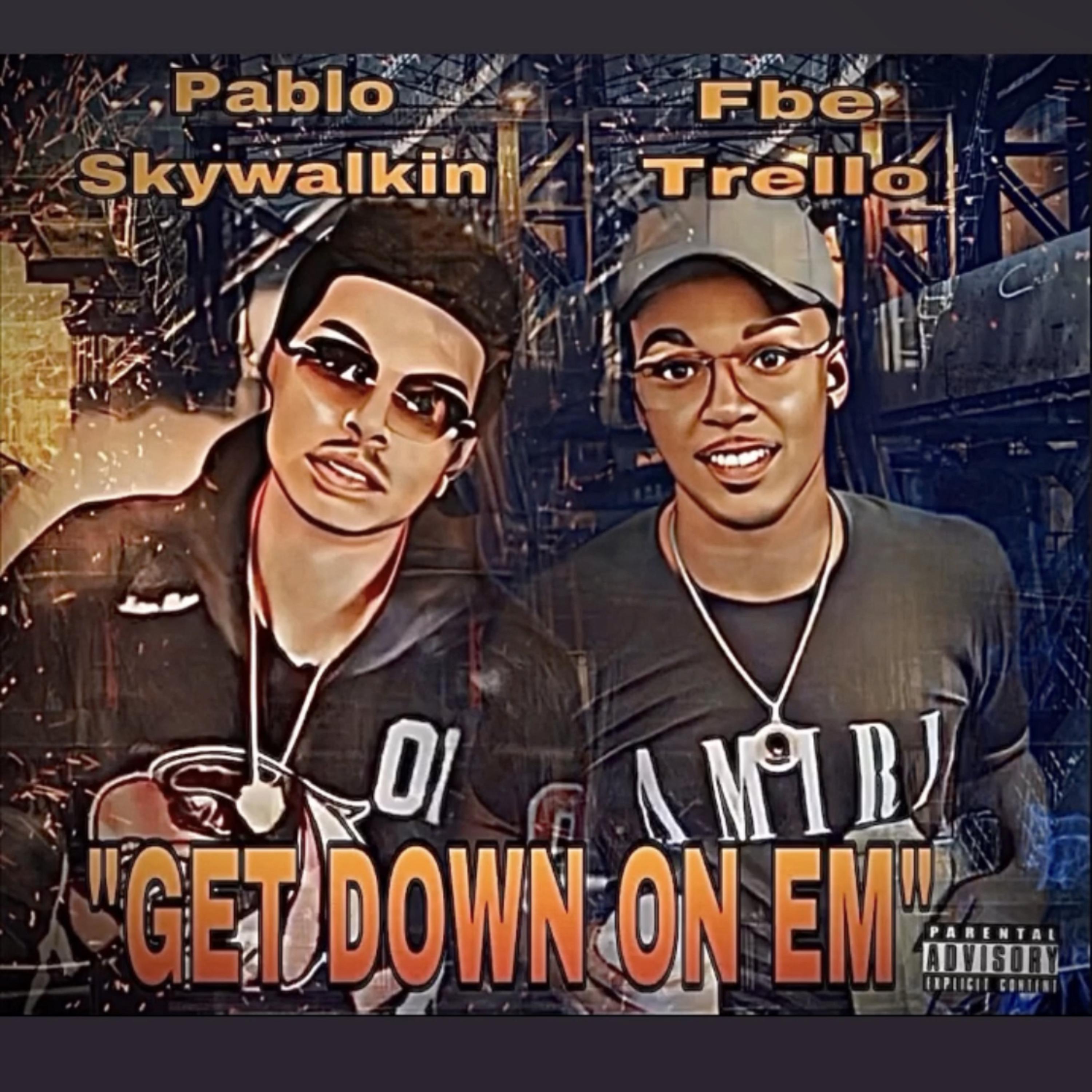 Get Down On Em by Fbe Trello cover art
