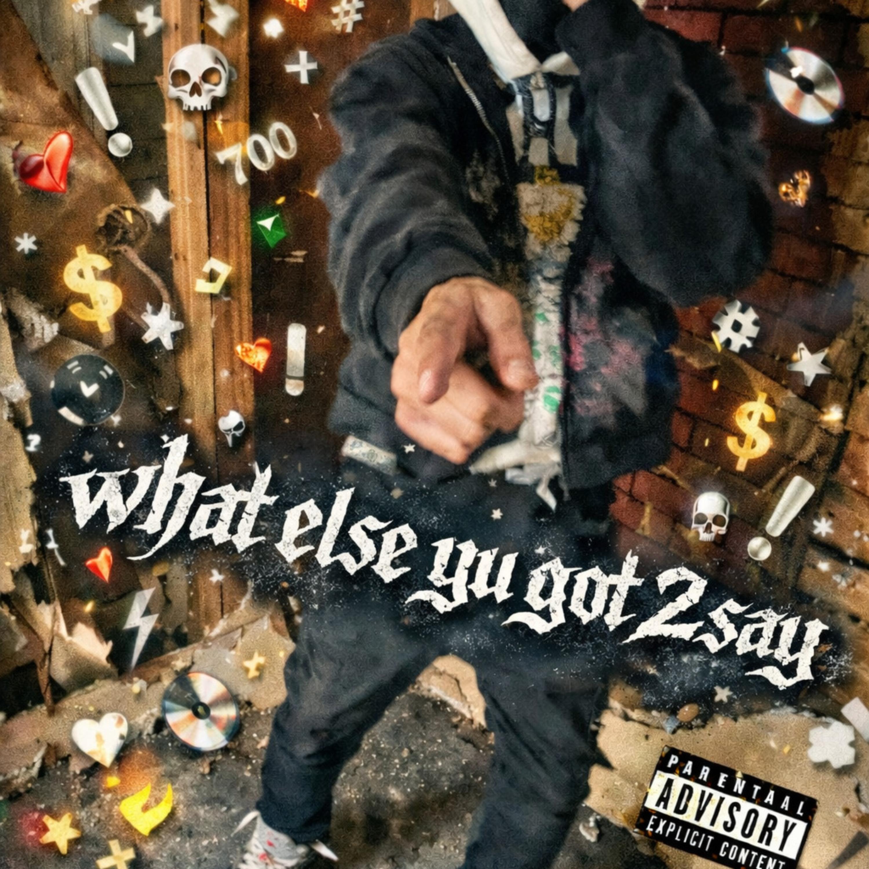 What Else Yu got 2 Say artwork