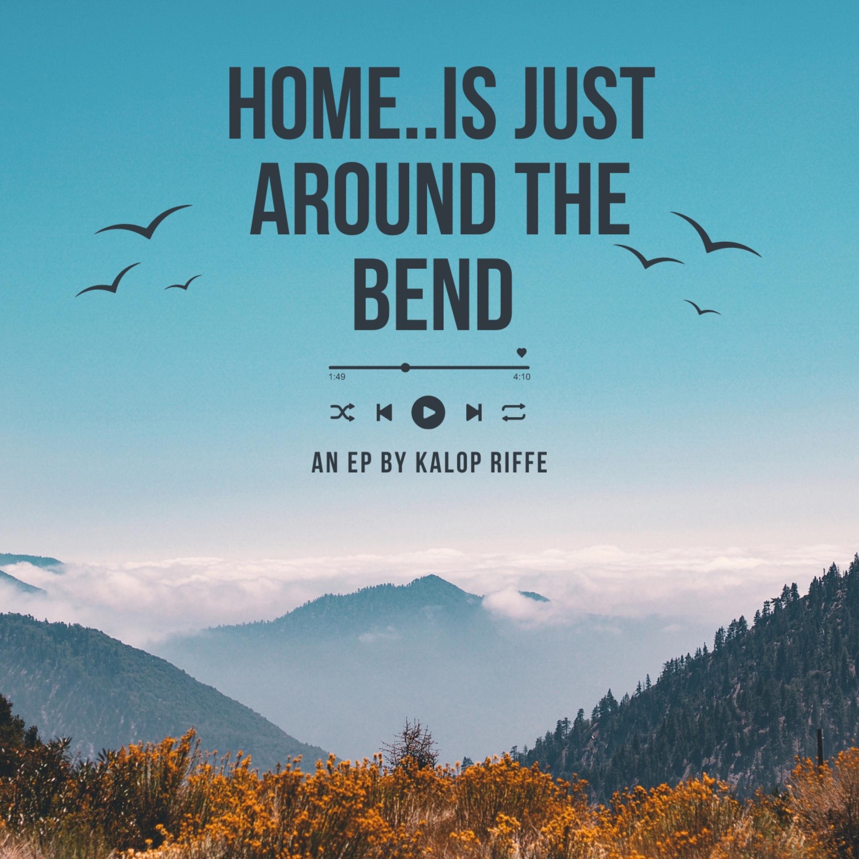 Home.. Is Just Around The Bend by Kalop Riffe cover art