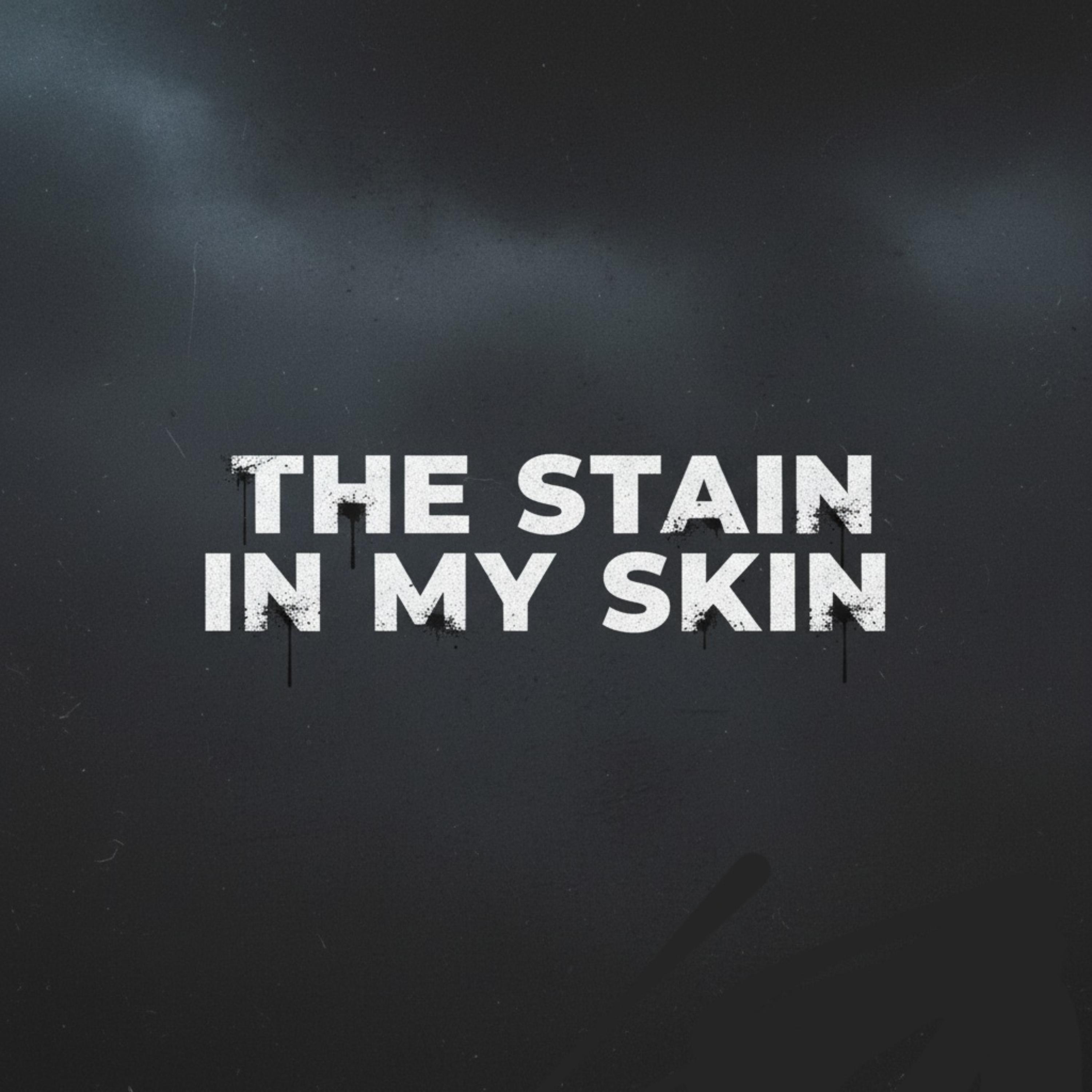 stain in my skin artwork