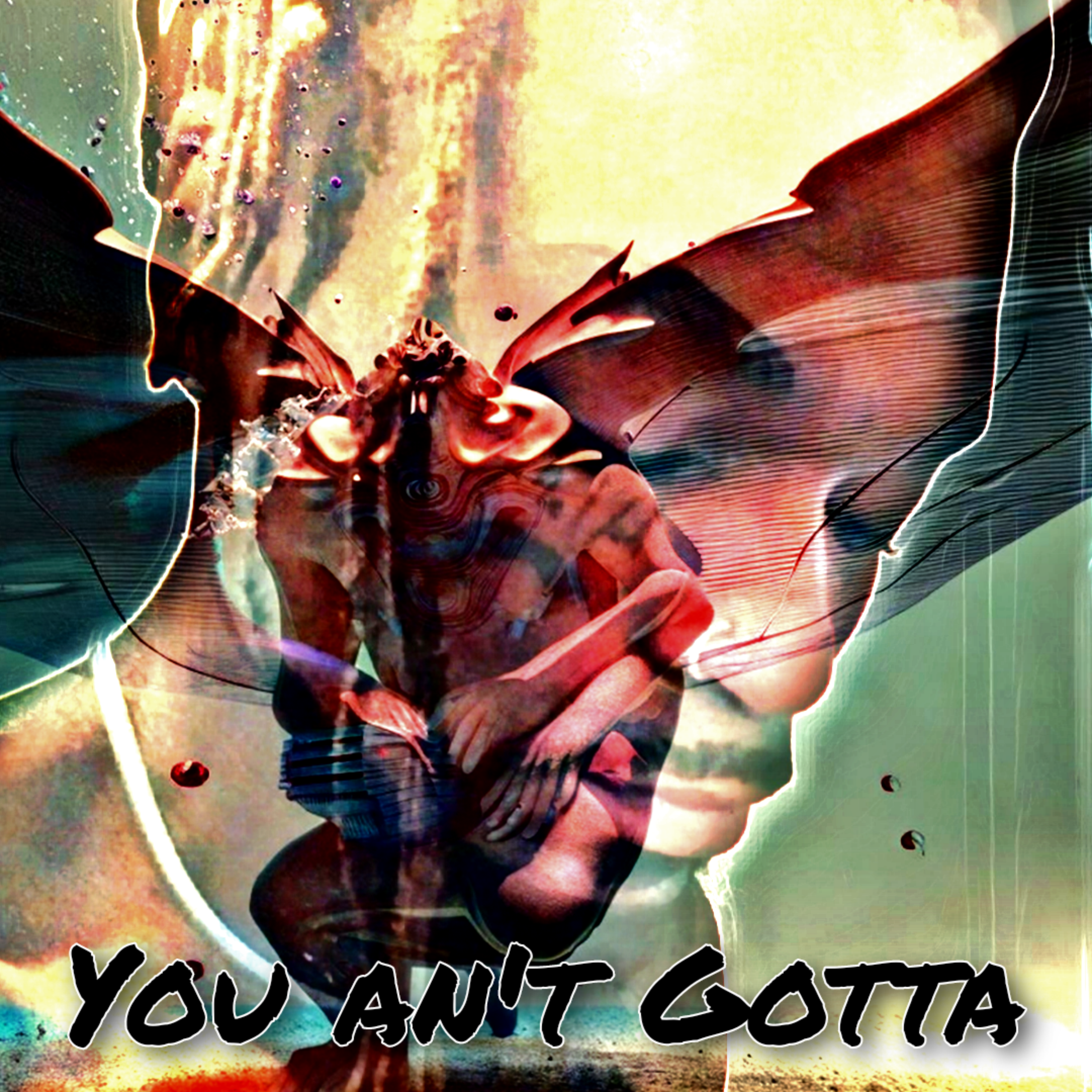You An't Gotta artwork
