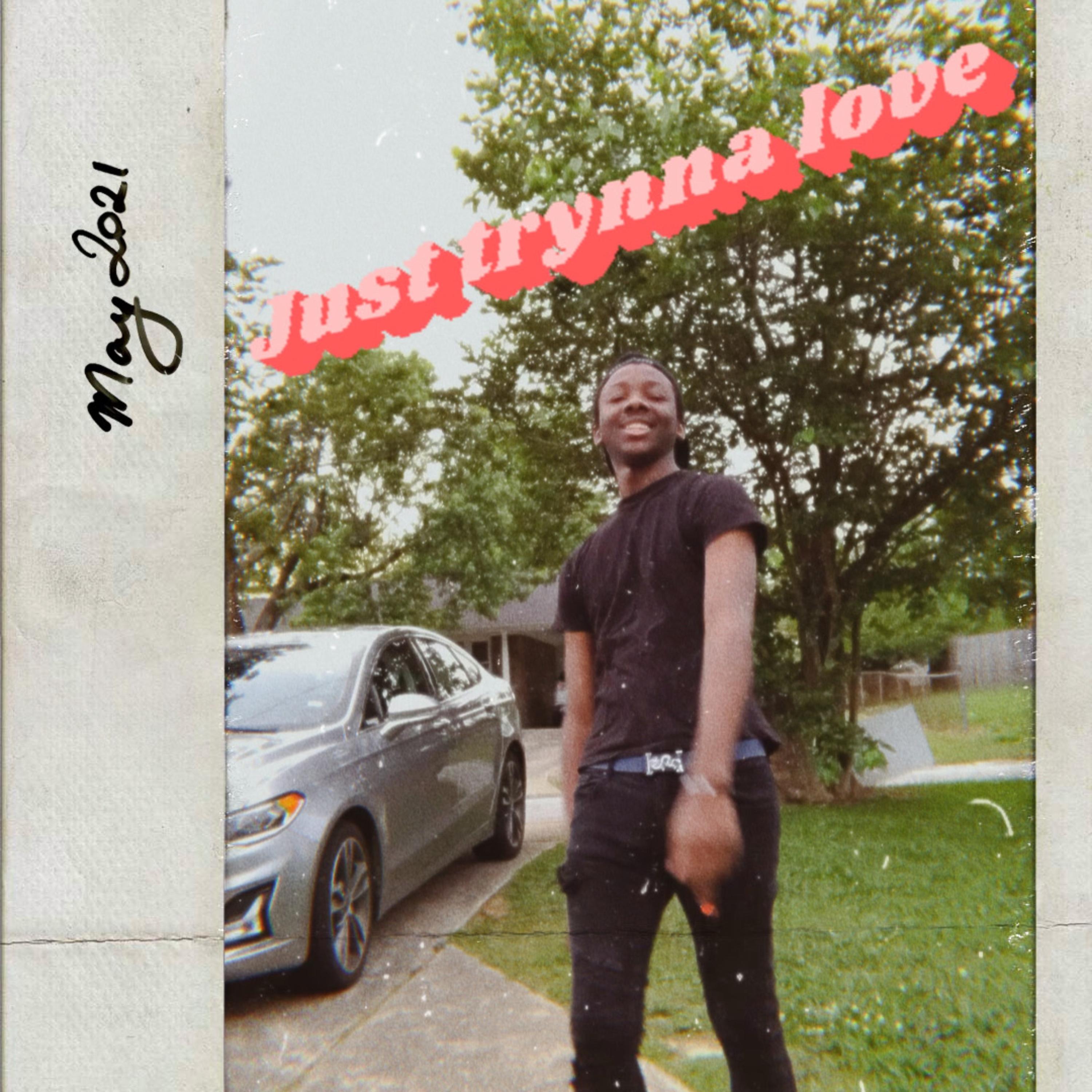 Just Trynna Love artwork