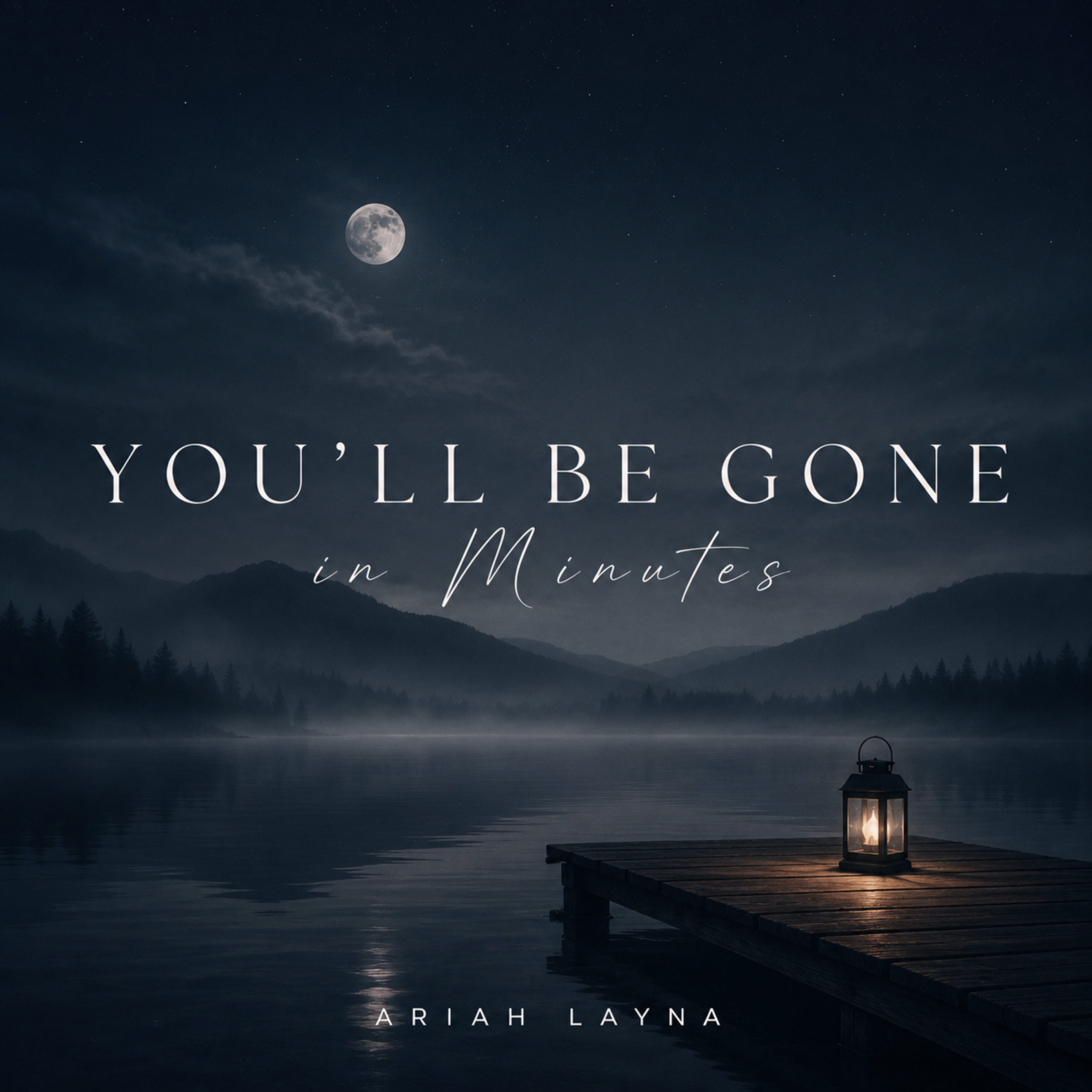 You’ll Be Gone in Minutes by Ariah Layna cover art