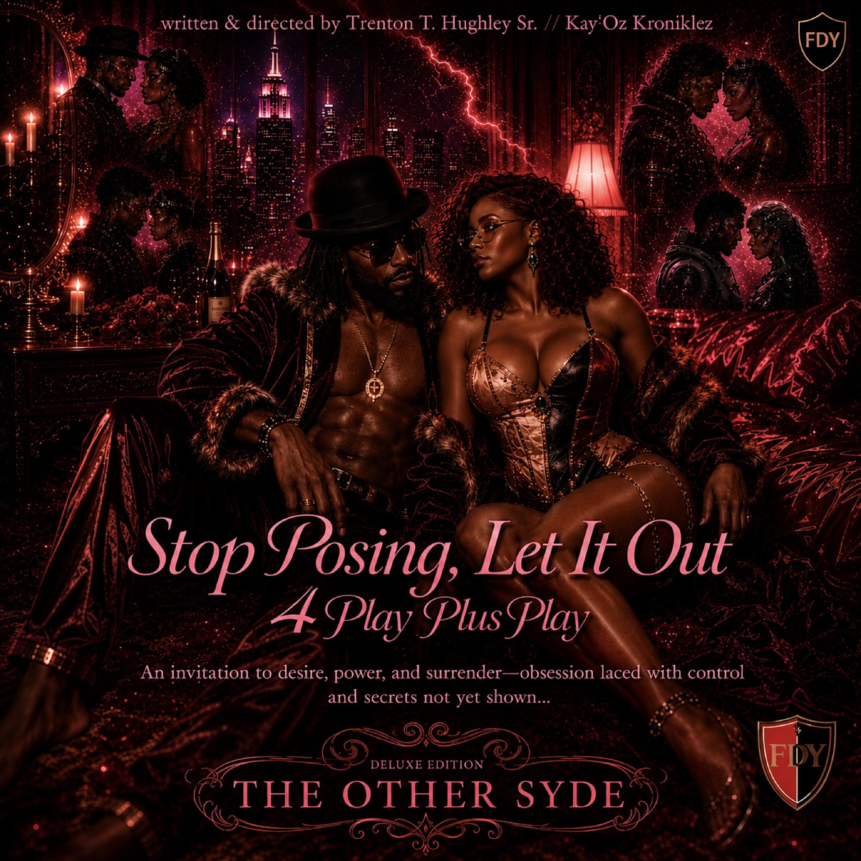 Stop Posing, Let It Out 4 Play Plus Play (Deluxe Edition — The Other Syde) by Kay’Oz Kroniklez cover art