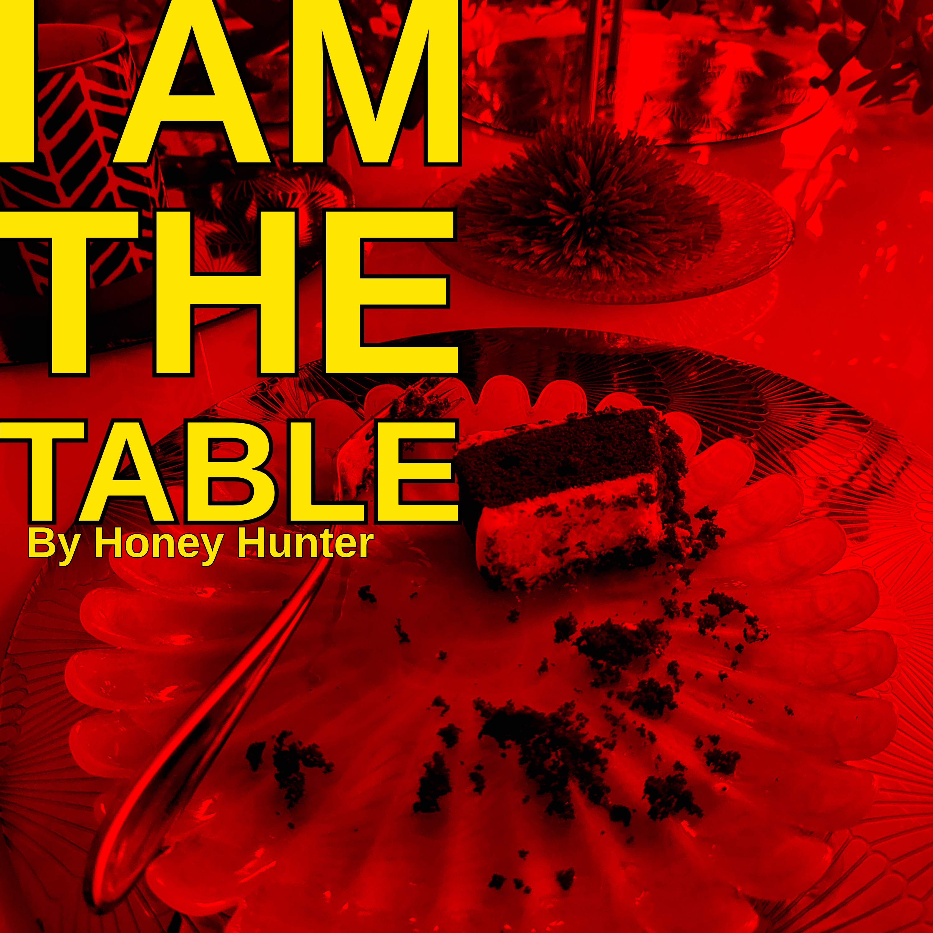 I Am the Table (Club Mix) by Honey Hunter cover art