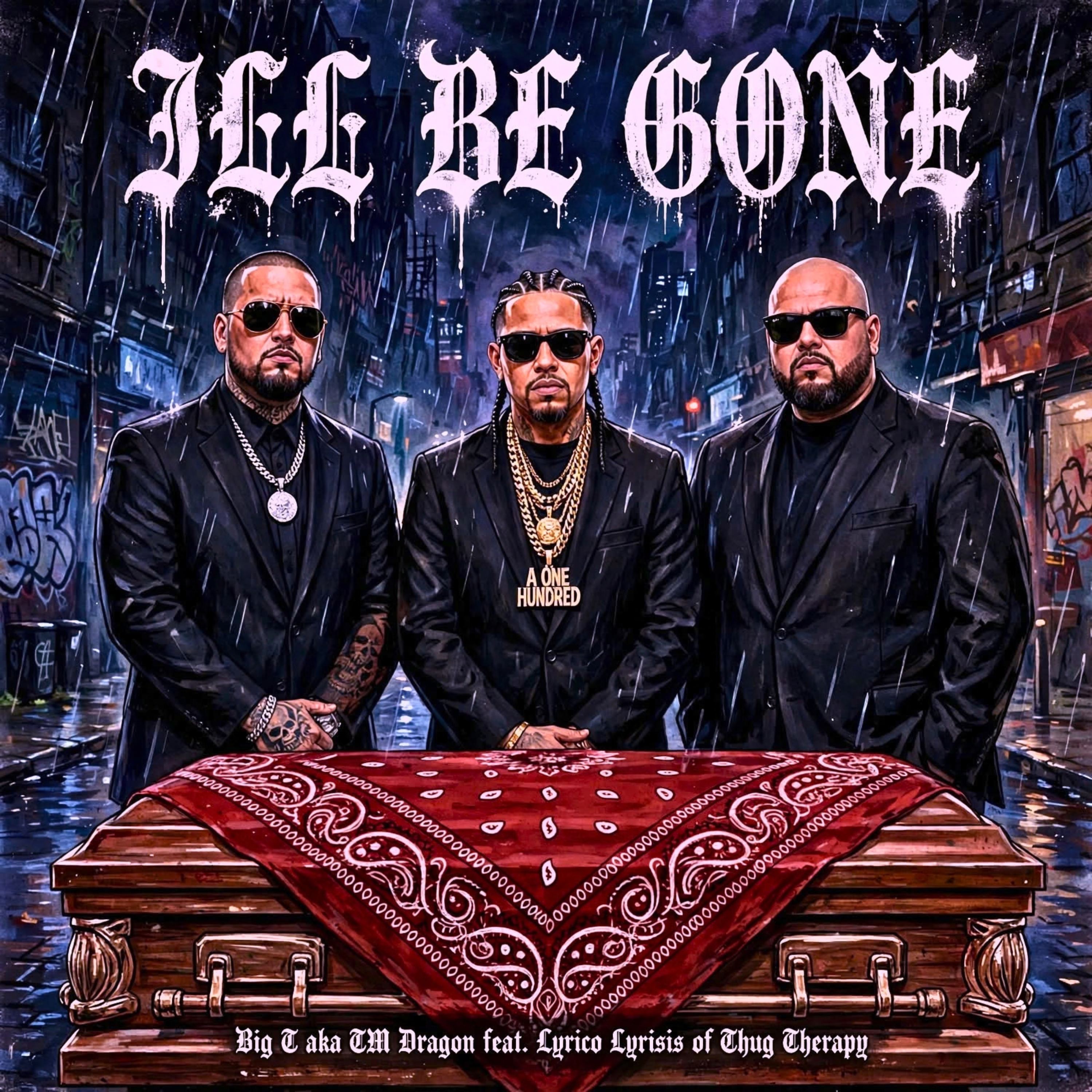 Ill be Gone by Big T AKA TM DRAGON cover art