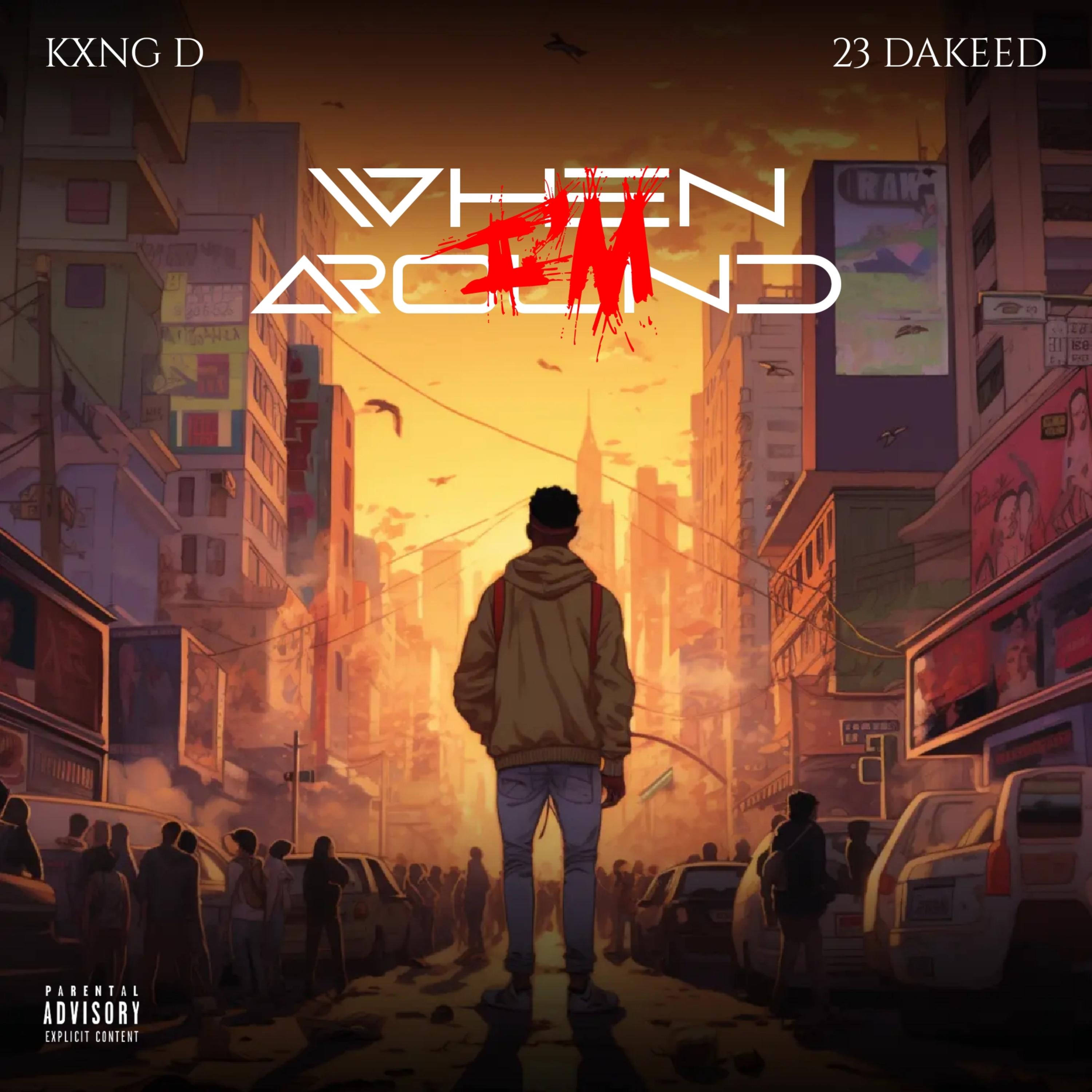 When I'm Around by 23 DaKeed cover art
