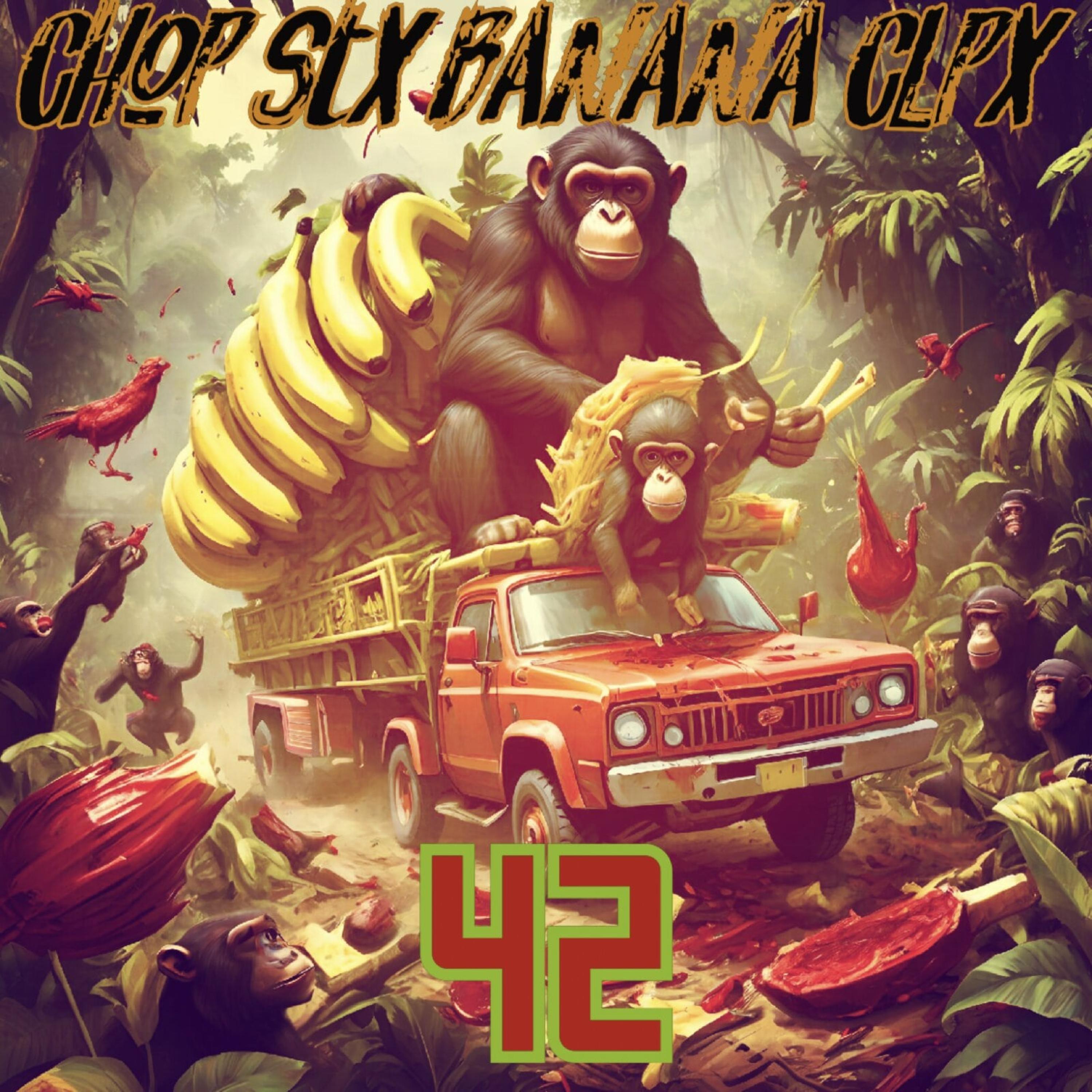 CHOP STX BANANA CLPX 42 artwork