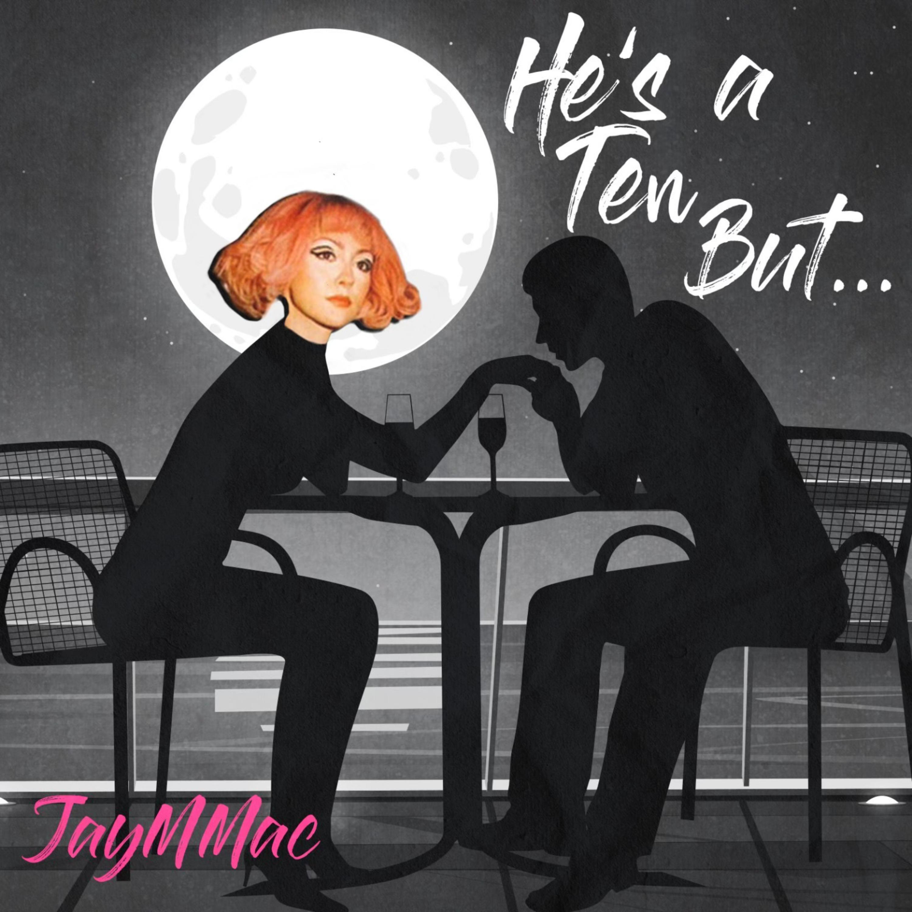 He's a Ten But... artwork