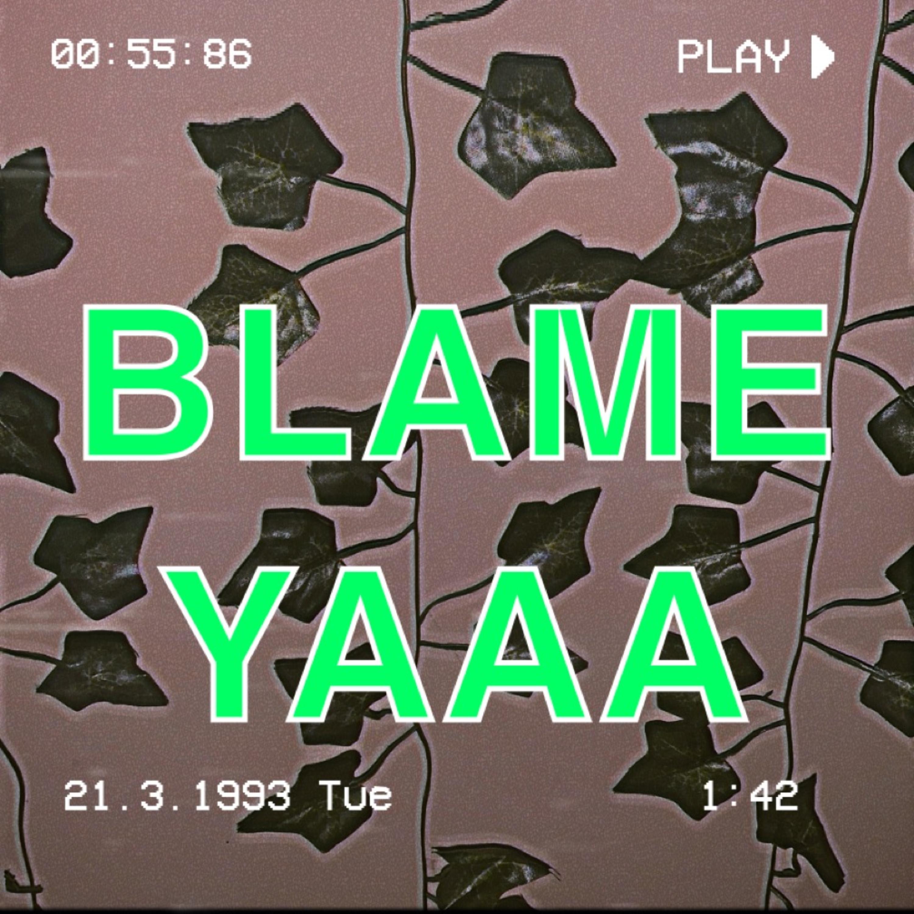 Blame Yaaa artwork