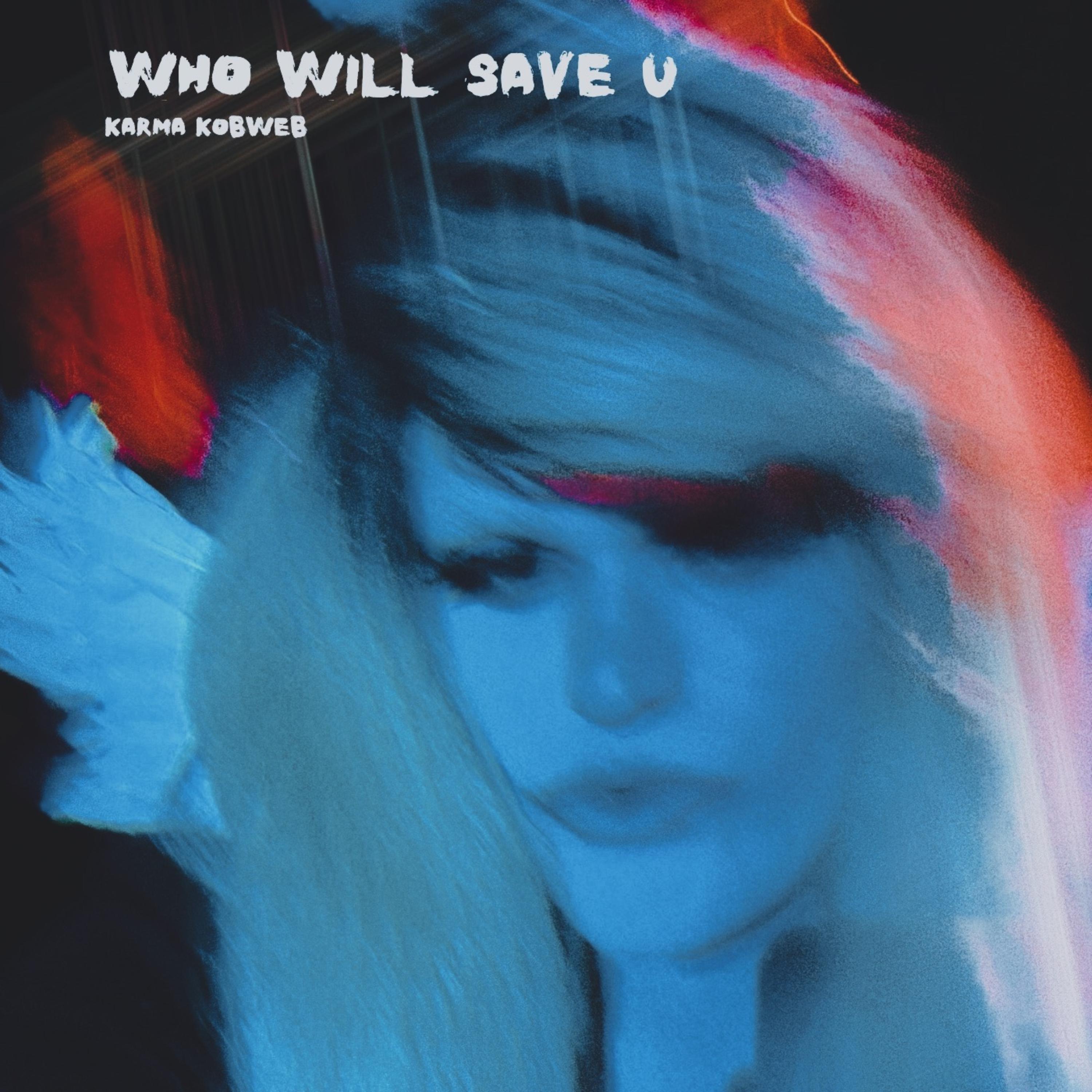 Who Will Save U artwork
