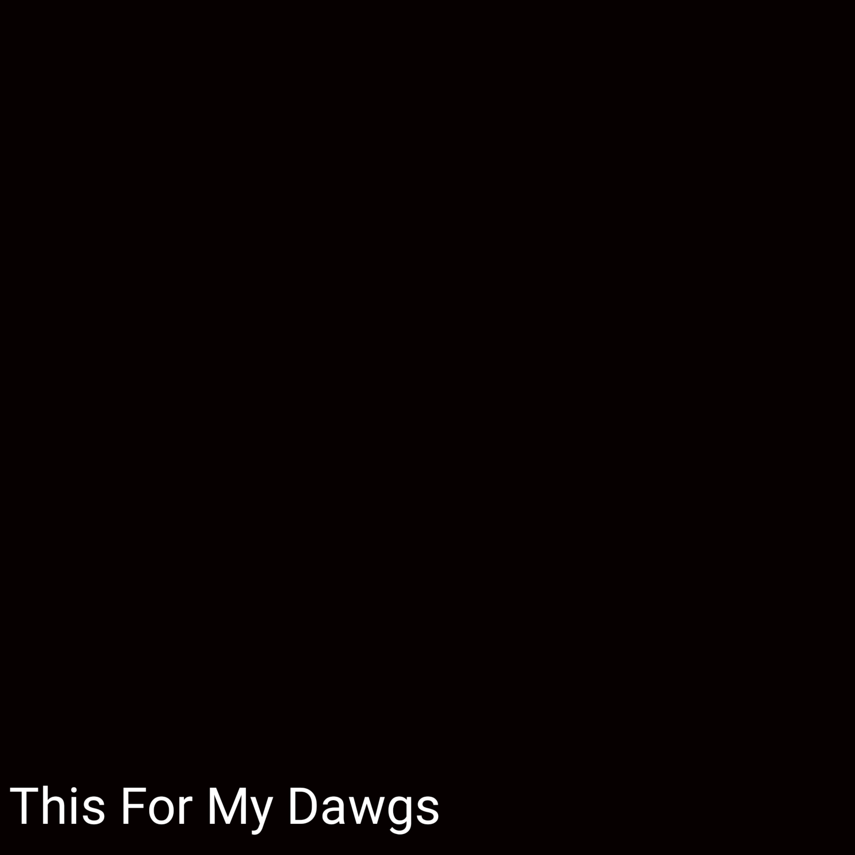 This For My Dawgs artwork