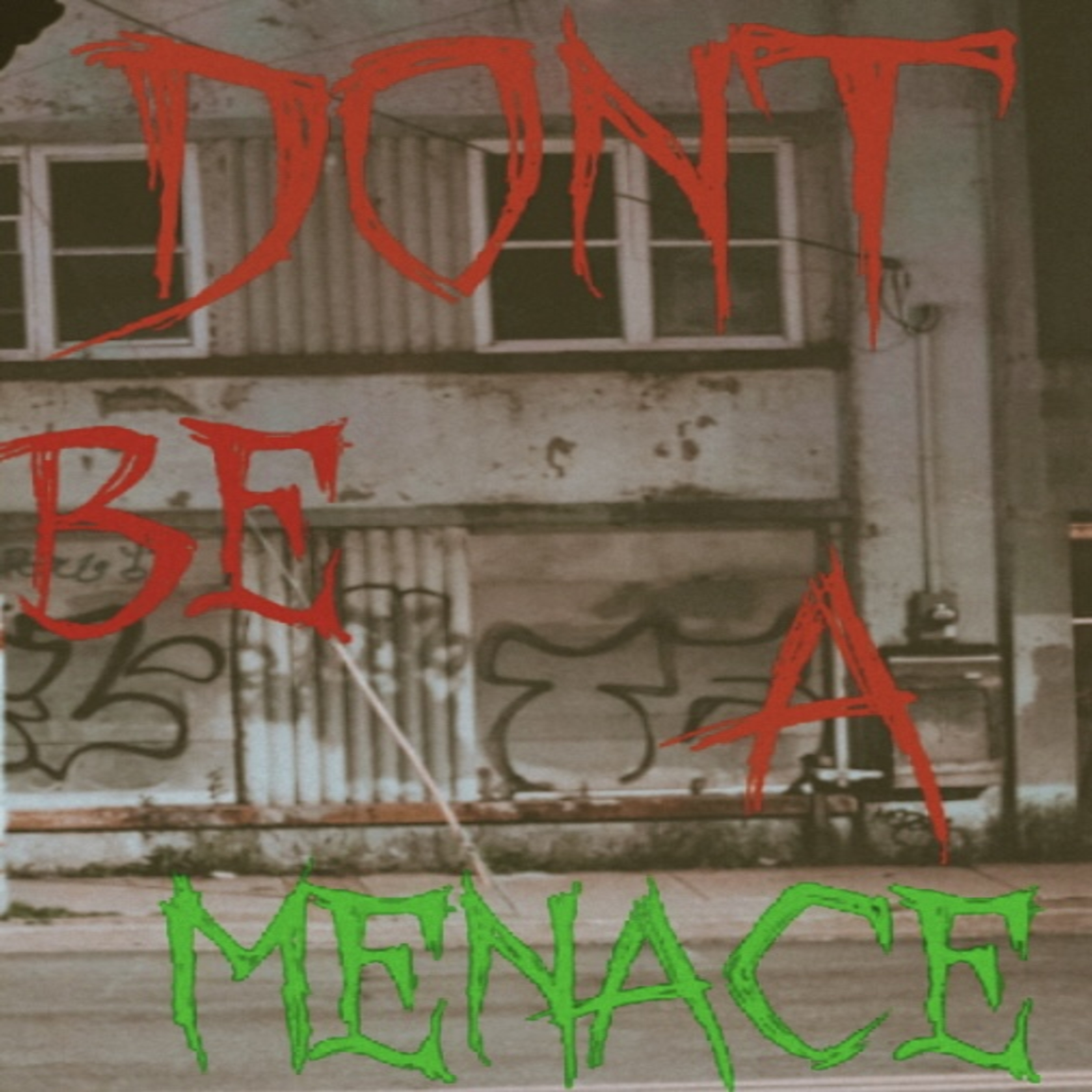 Don’t Be A Menace artwork
