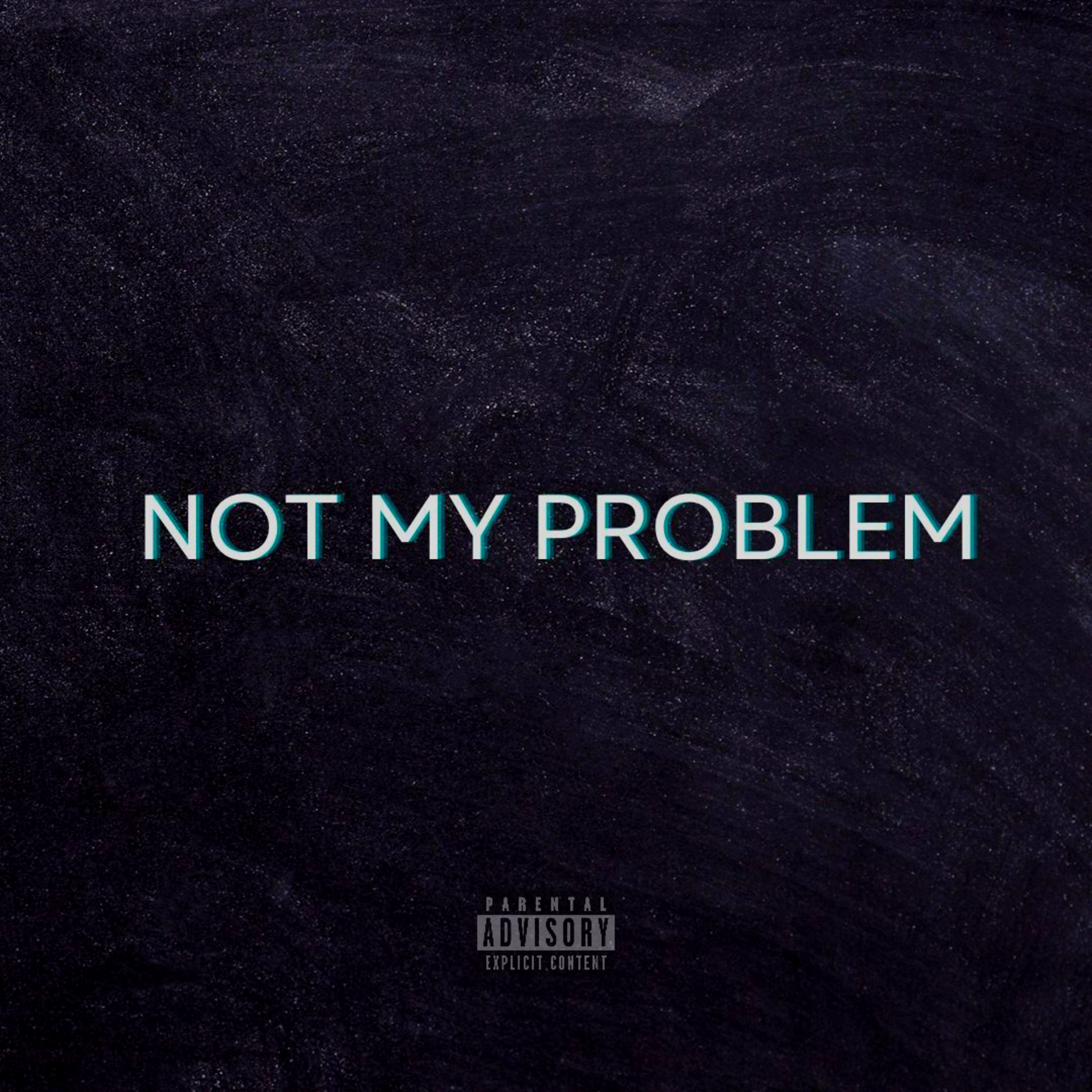 Not My Problem artwork