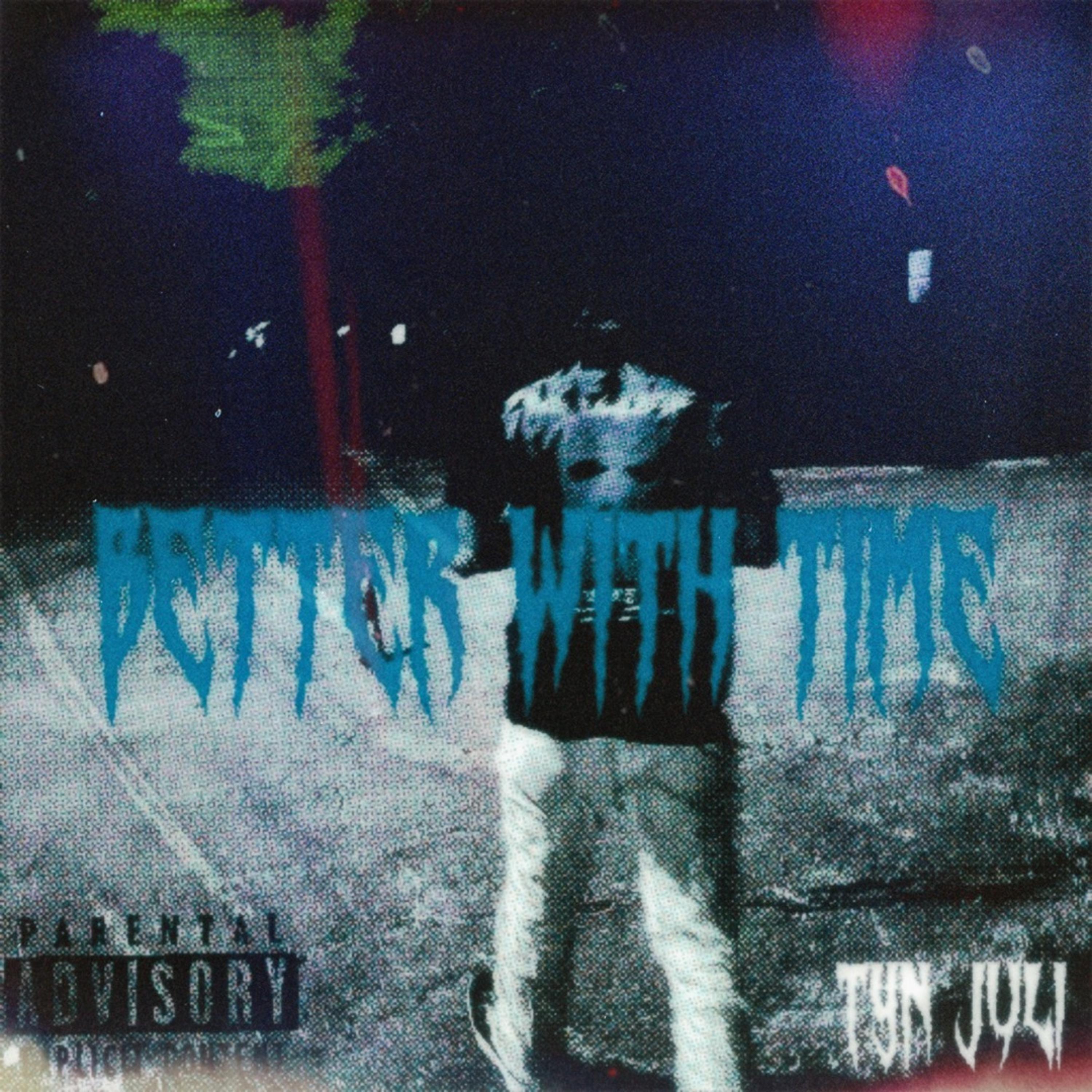 Better With Time by TYNJuli cover art