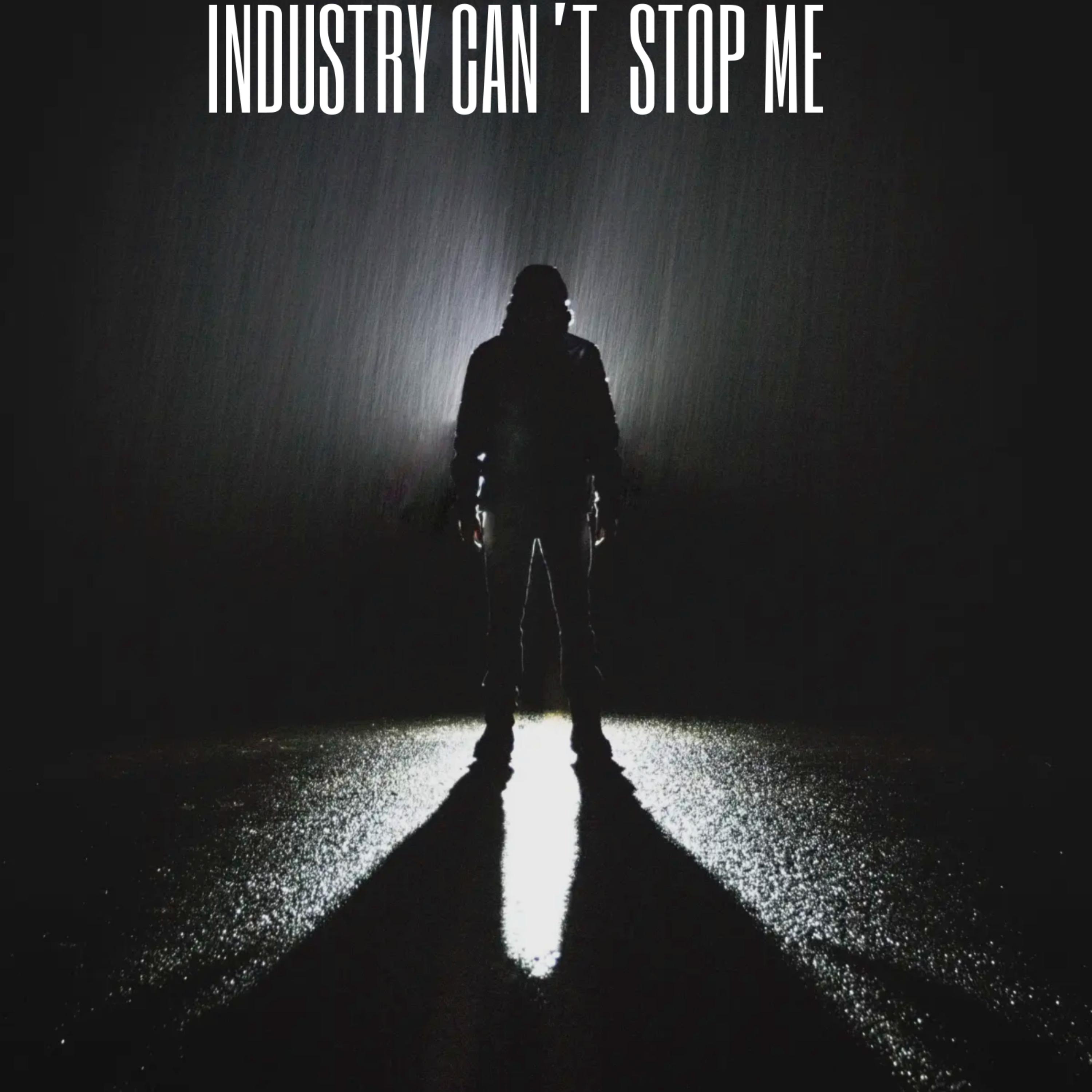 Industry Can’t Stop Me artwork