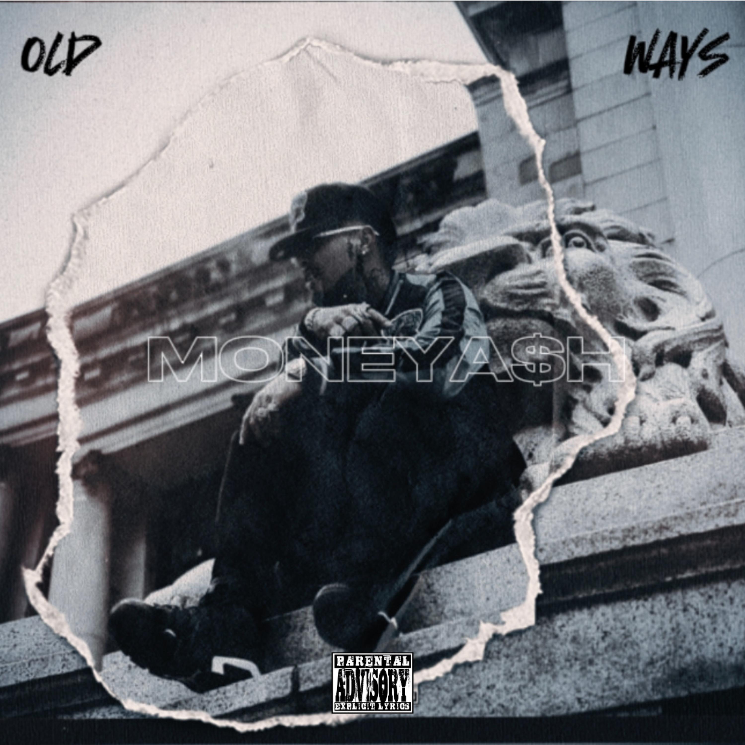 OLD WAYS by MONEYA$H cover art