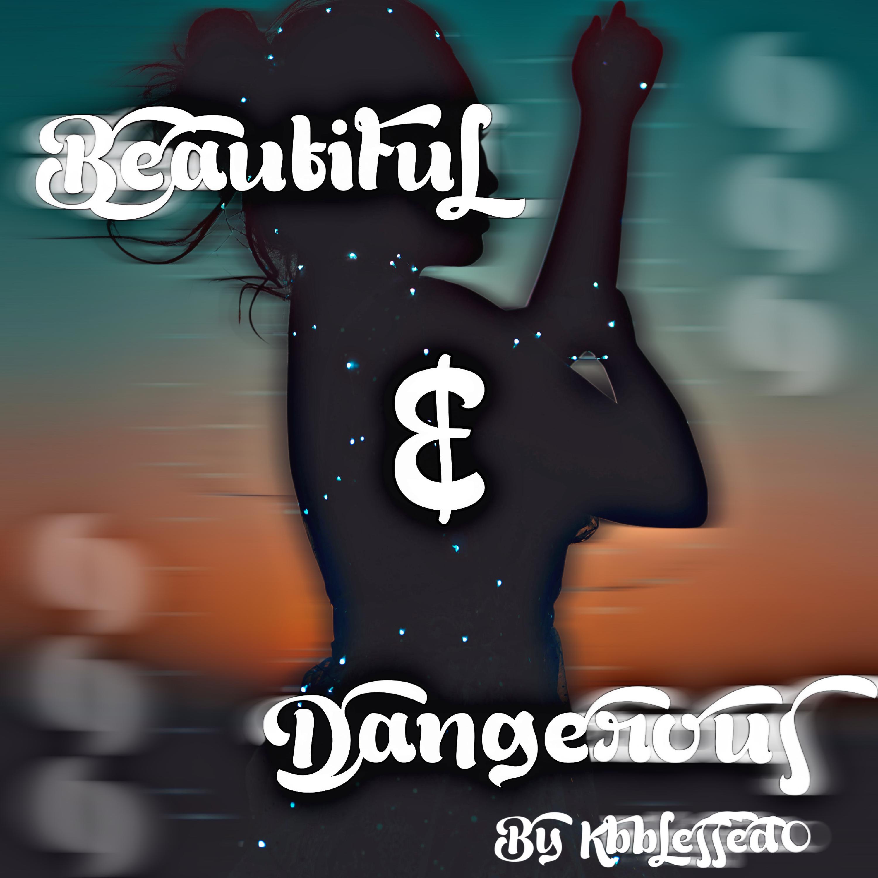 Beautiful And Dangerous by Kbblessed0 cover art