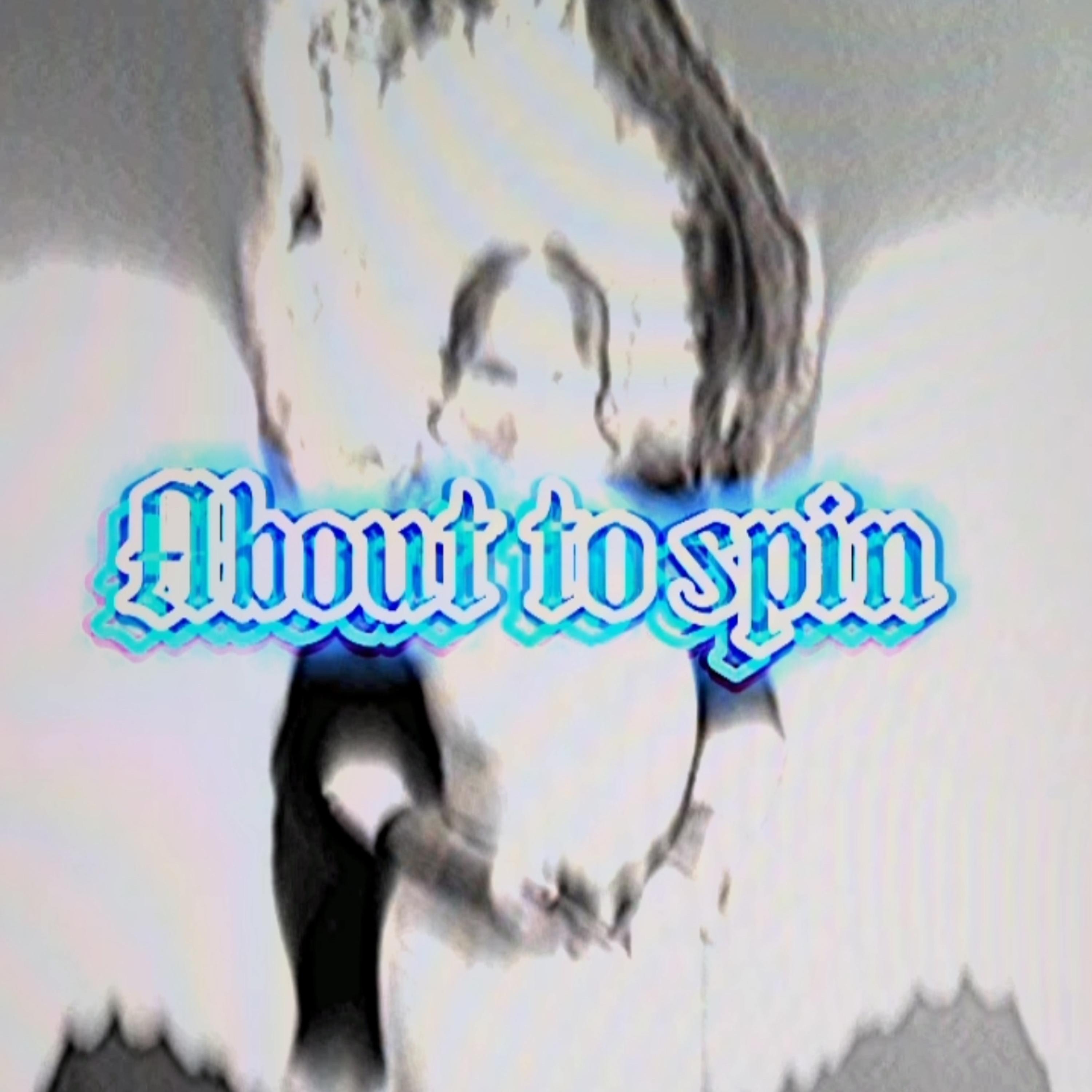 About To Spin artwork