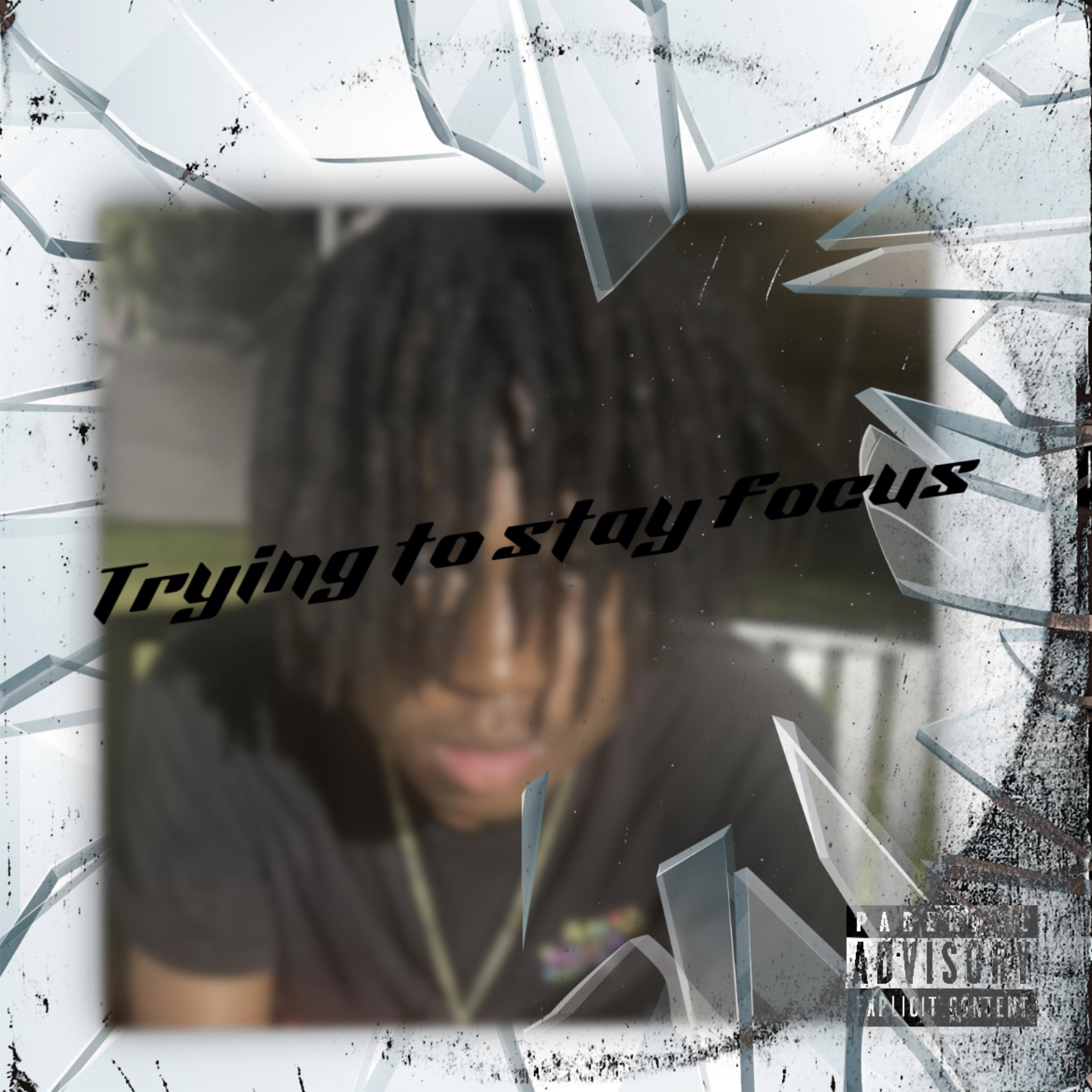 Trying To Stay Focus artwork
