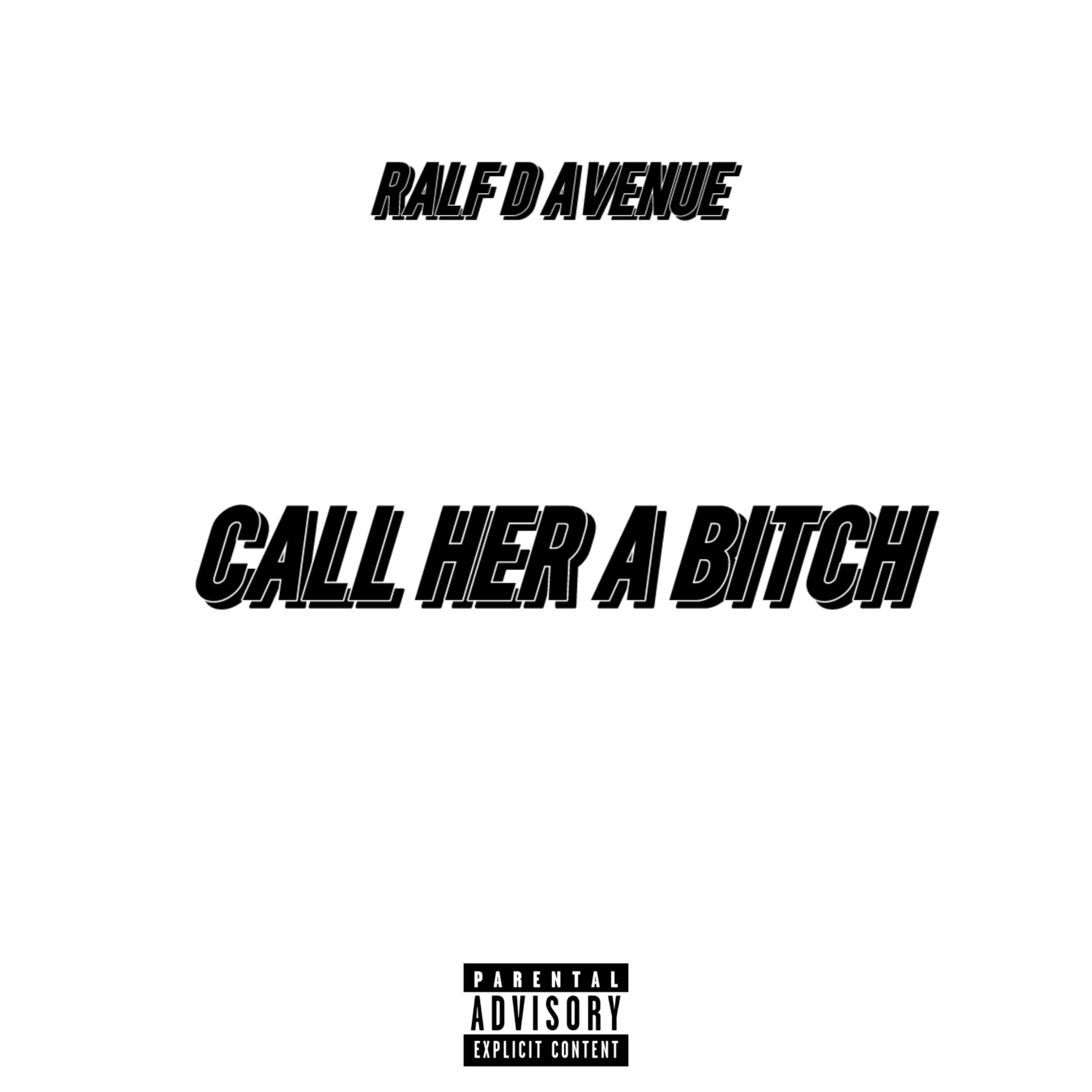 Call Her A Bitch by Ralf .D Avenue cover art