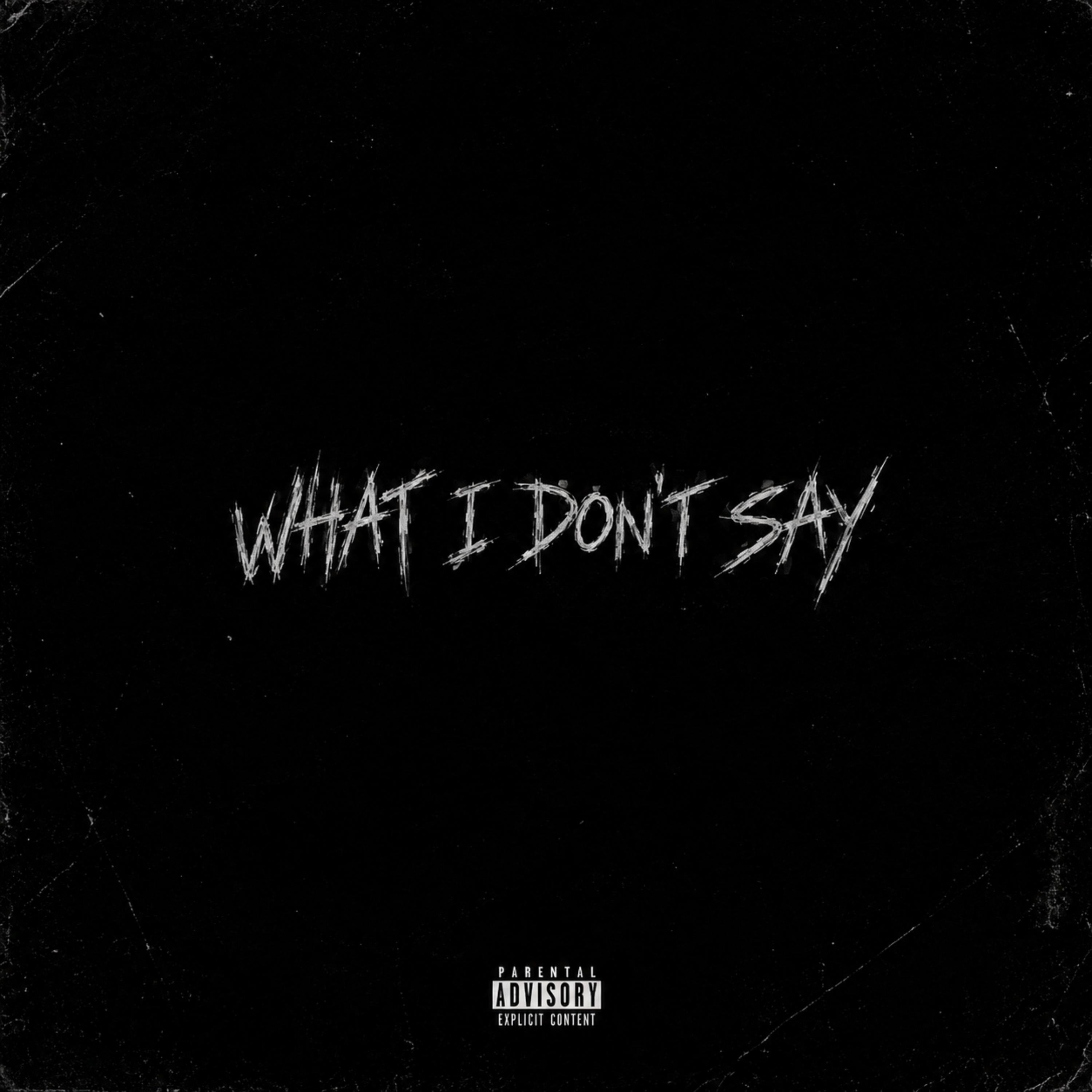 What I Dont Say by GBG.MEZ cover art
