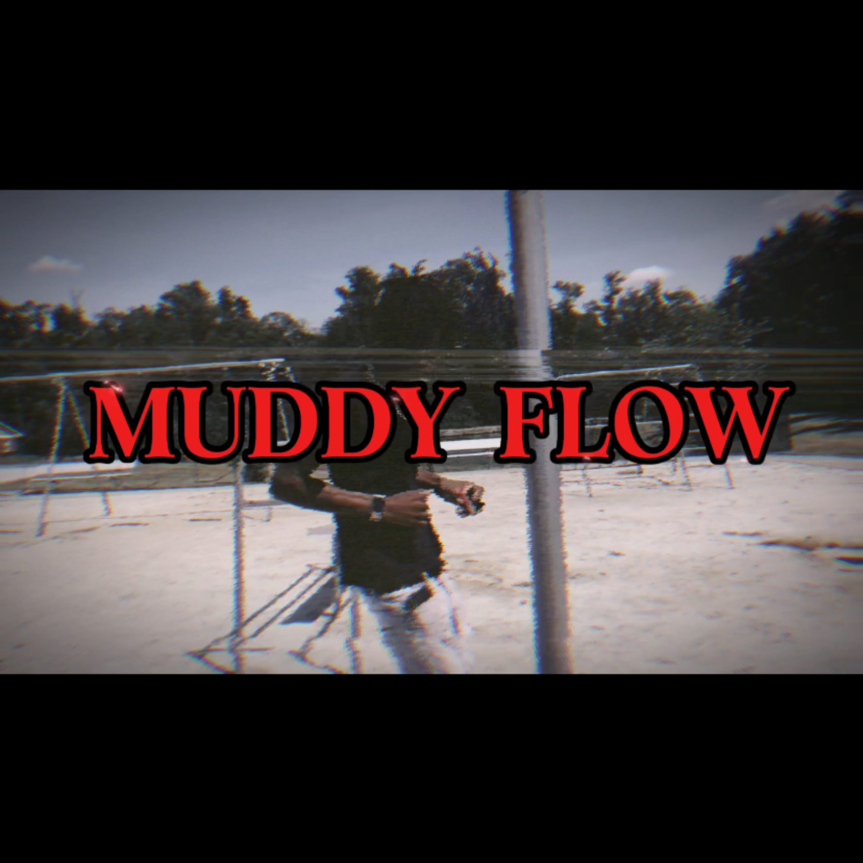 MUDDY FLOW artwork