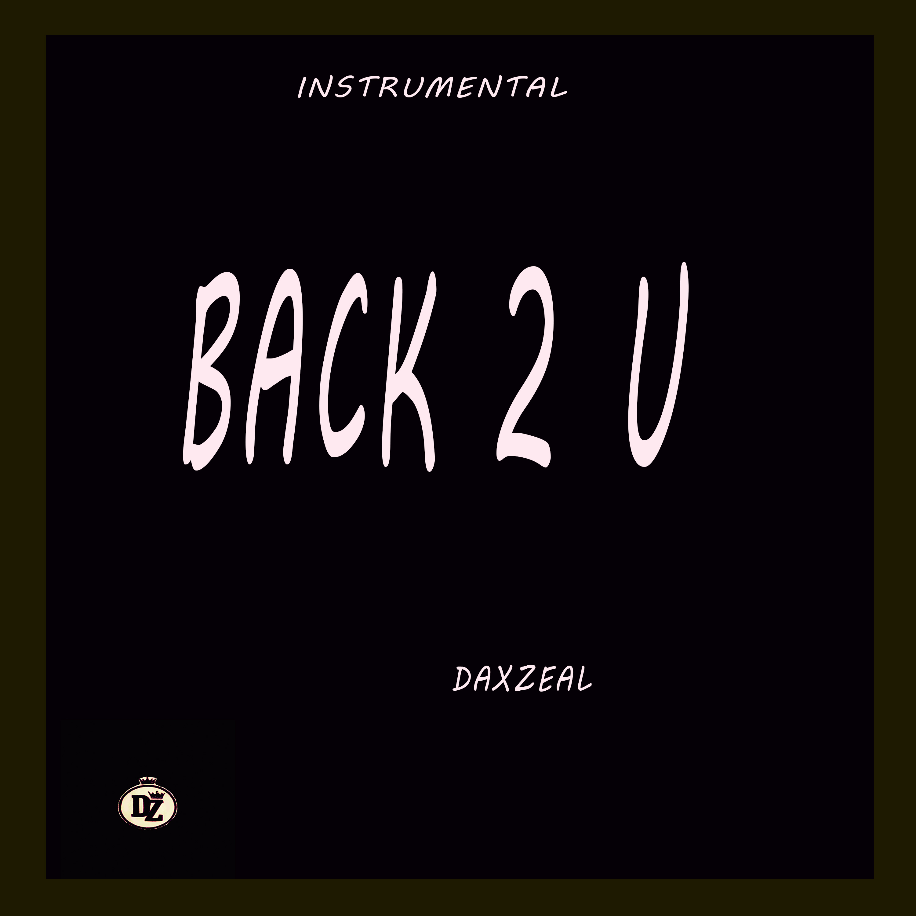 BACK 2 U afrobeat instrumental by Daxzeal cover art