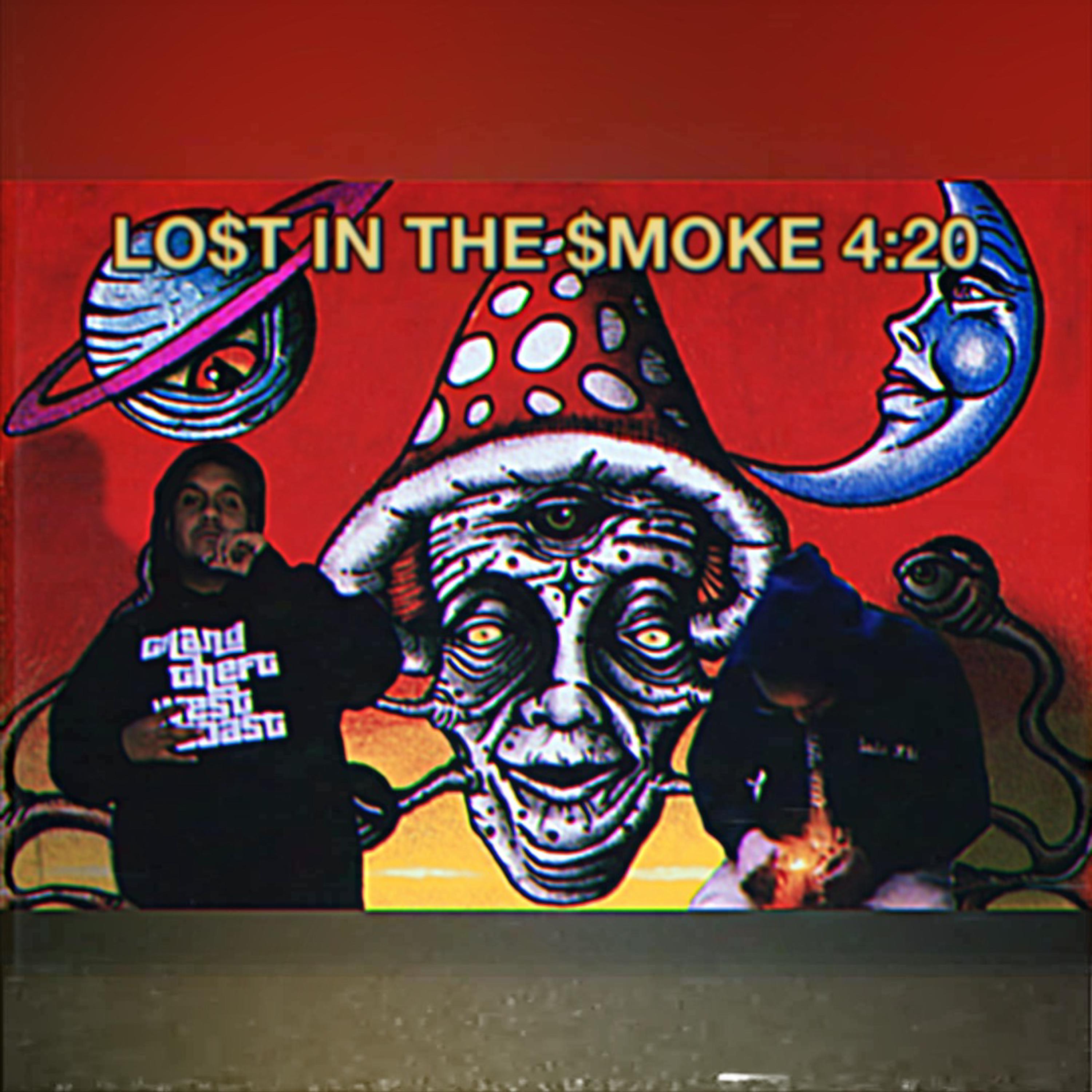 LO$T IN $MOKE 4:20 artwork