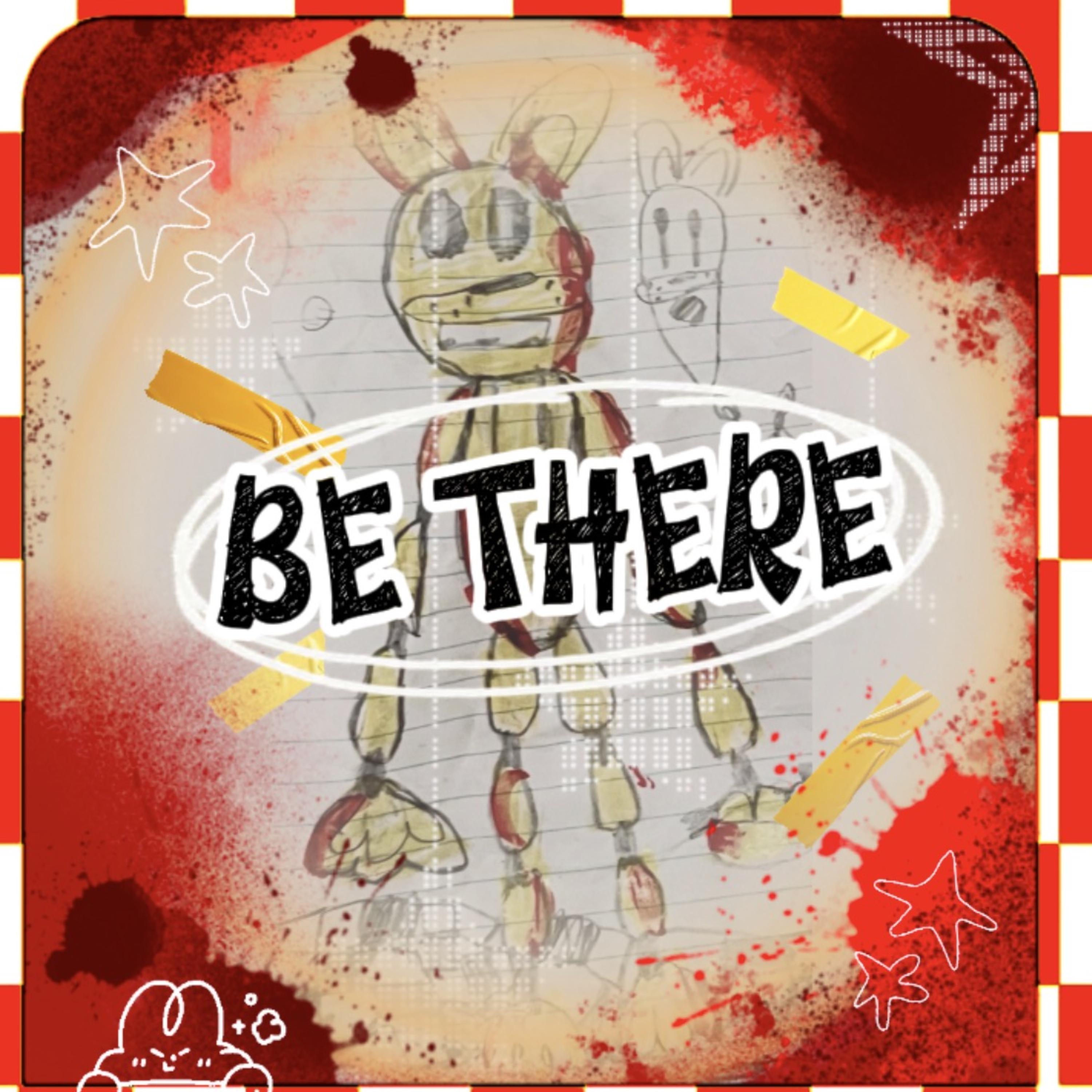 BE THERE artwork