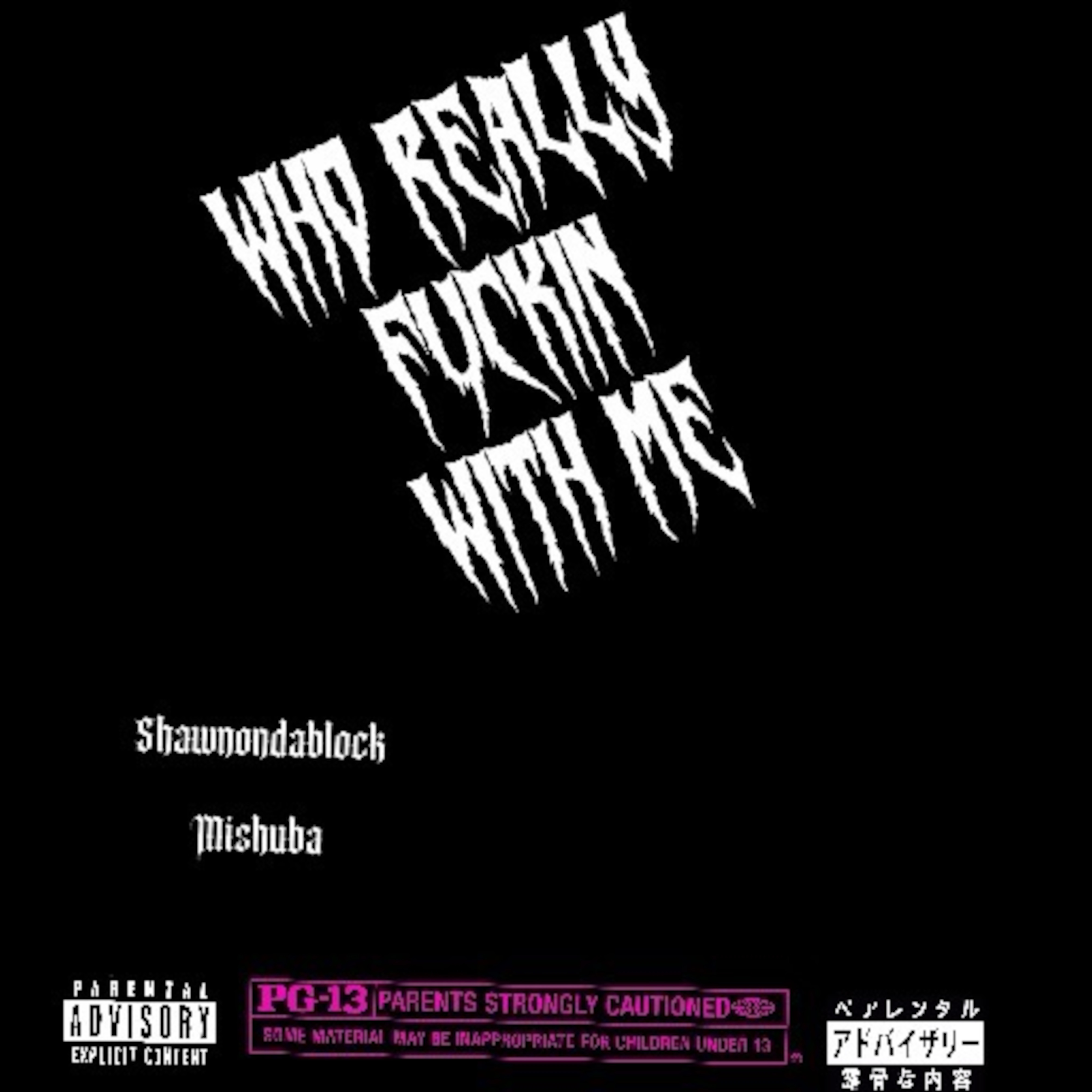 Who Really Fuckin With Me by Mishuba cover art