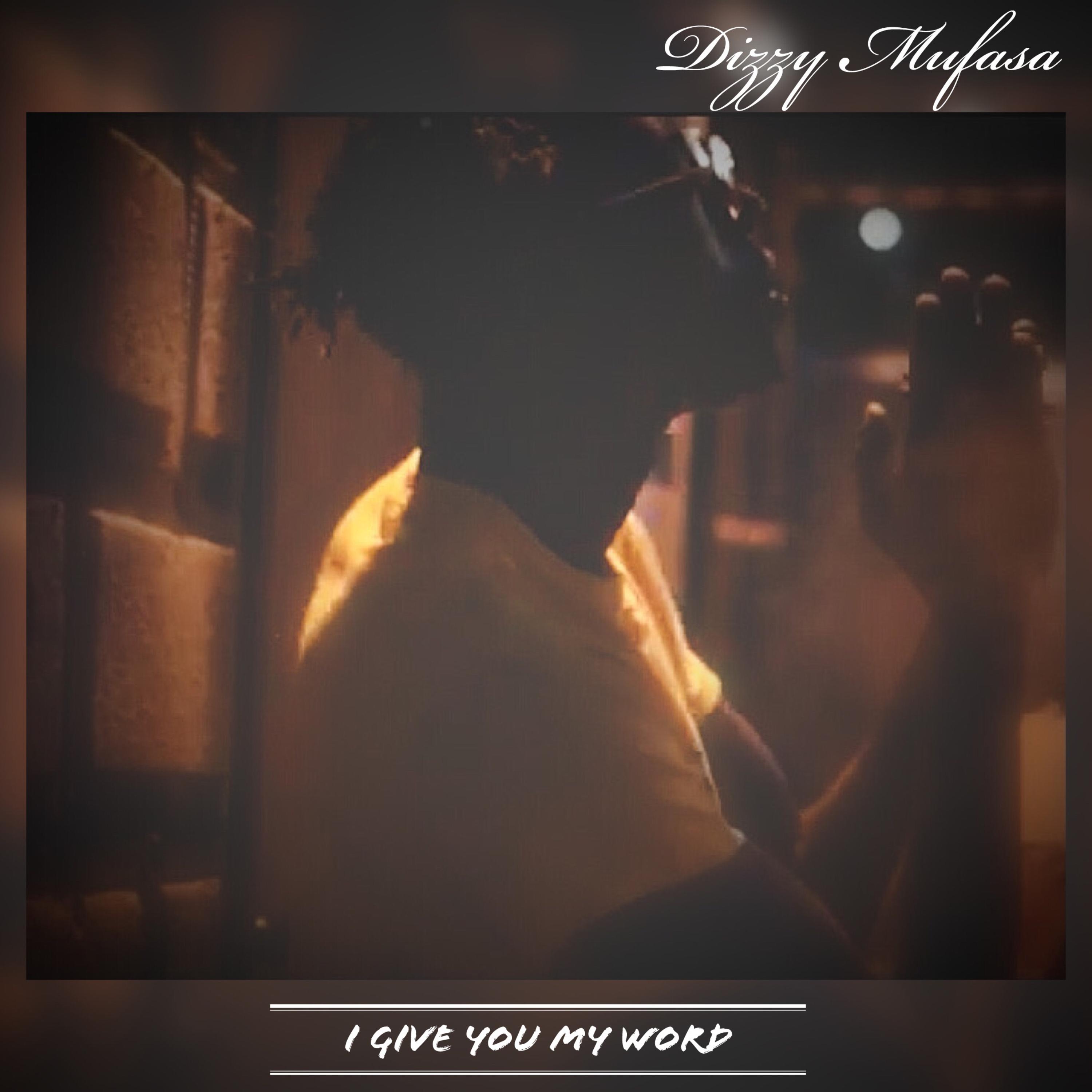 I Give You My Word by Dizzy Mufasa cover art